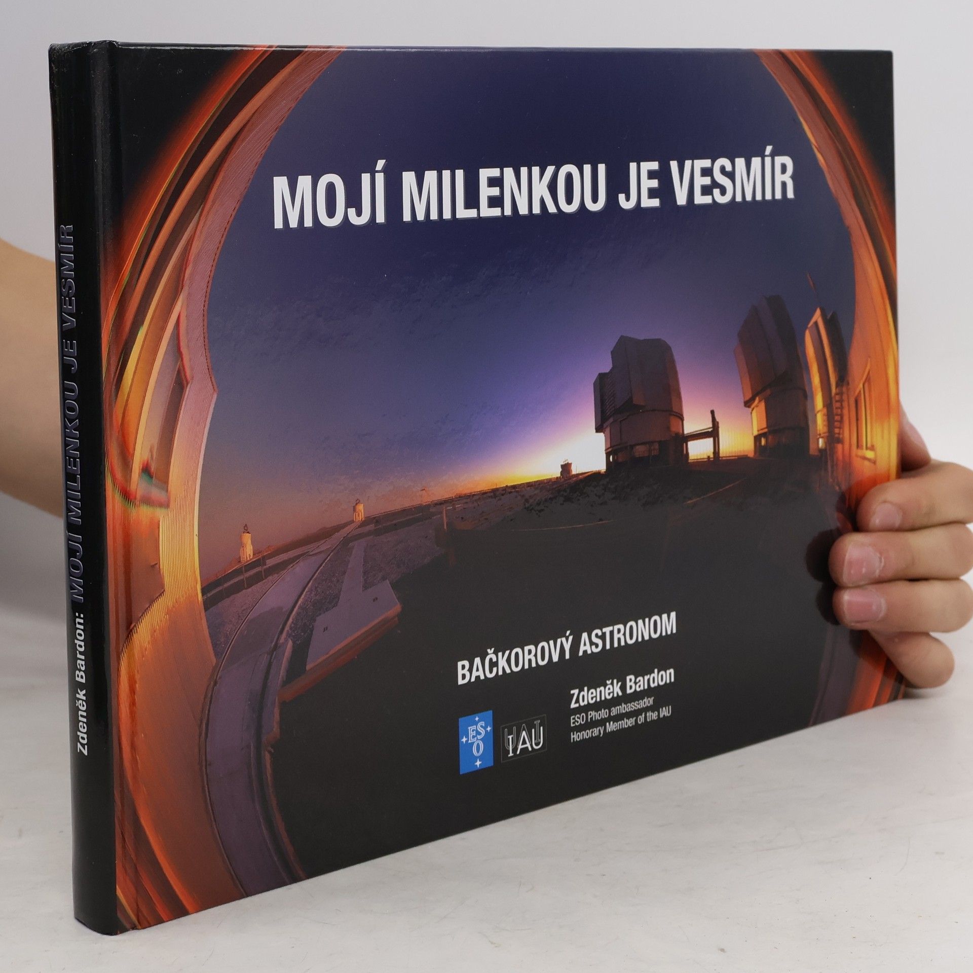 Zdeněk Bardon Mojí milenkou je vesmír: bačkorový astronom