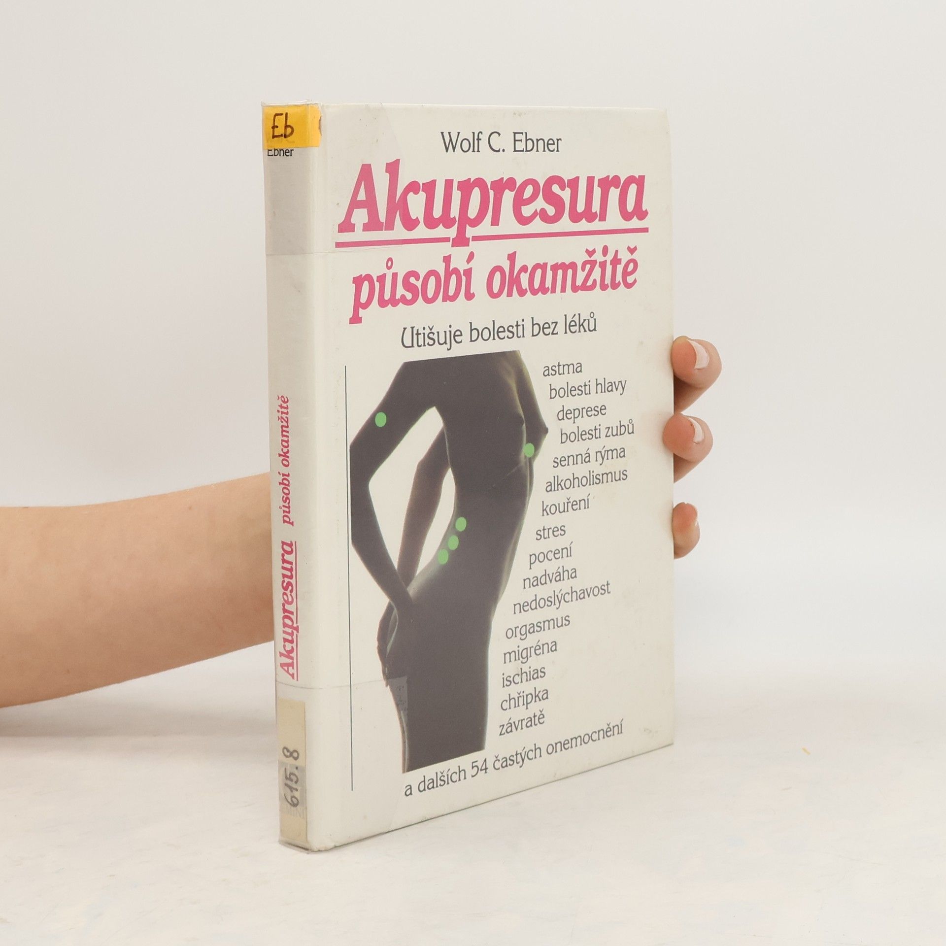 Wolf C. Ebner Akupresura působí okamžitě