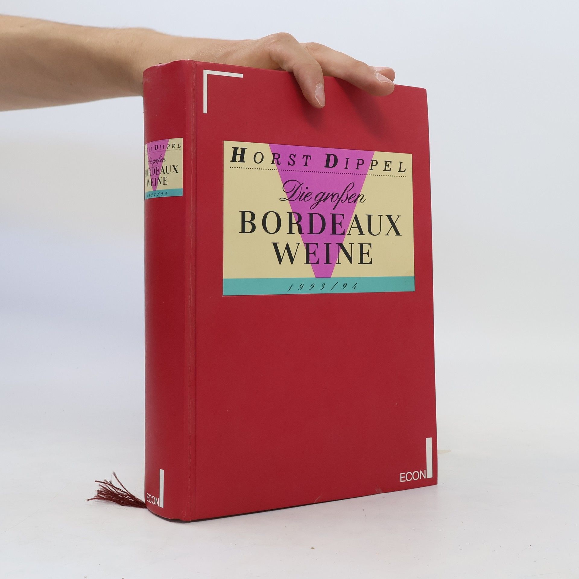 Horst Dippel Die großen Bordeaux Weine 1993/94.