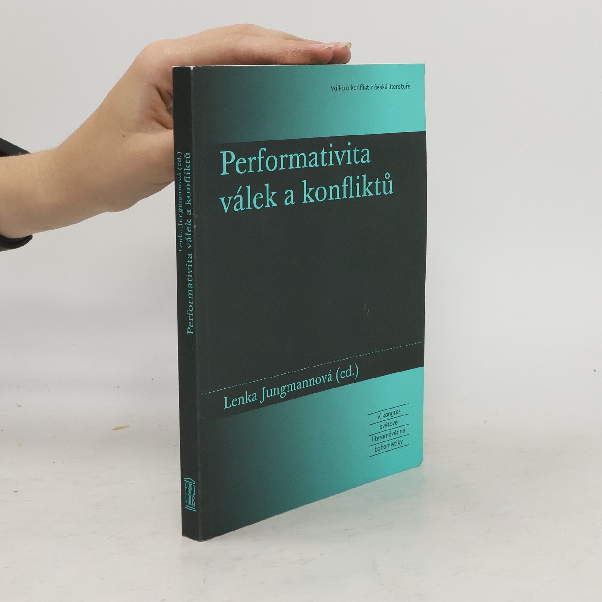 Lenka Jungmannová Performativita válek a konfliktů