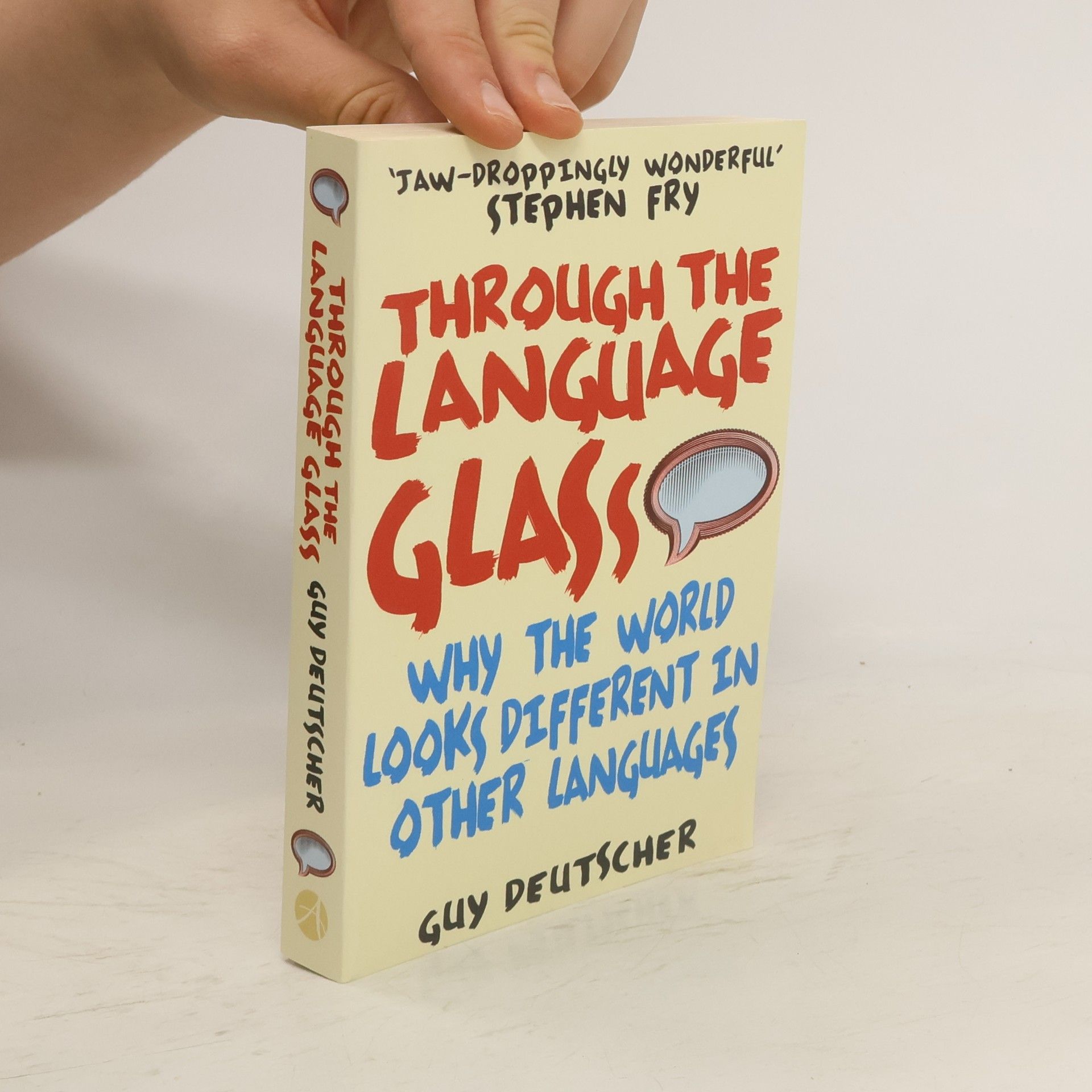 Guy Deutscher Through the language glass. Why the world looks different in other languages