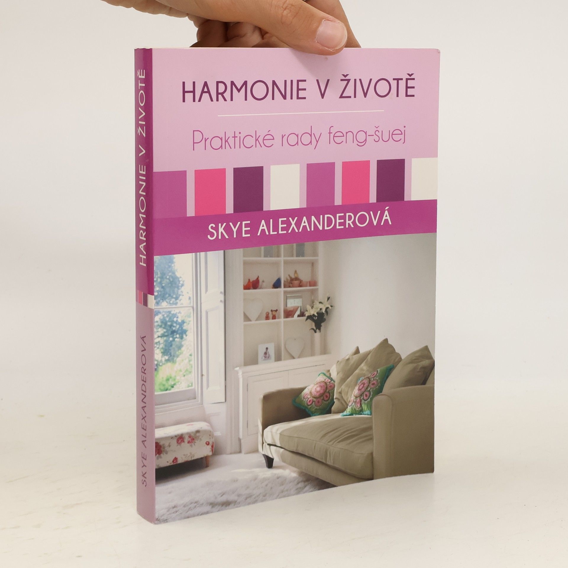 Skye Alexander Harmonie v životě : praktické rady feng-šuej