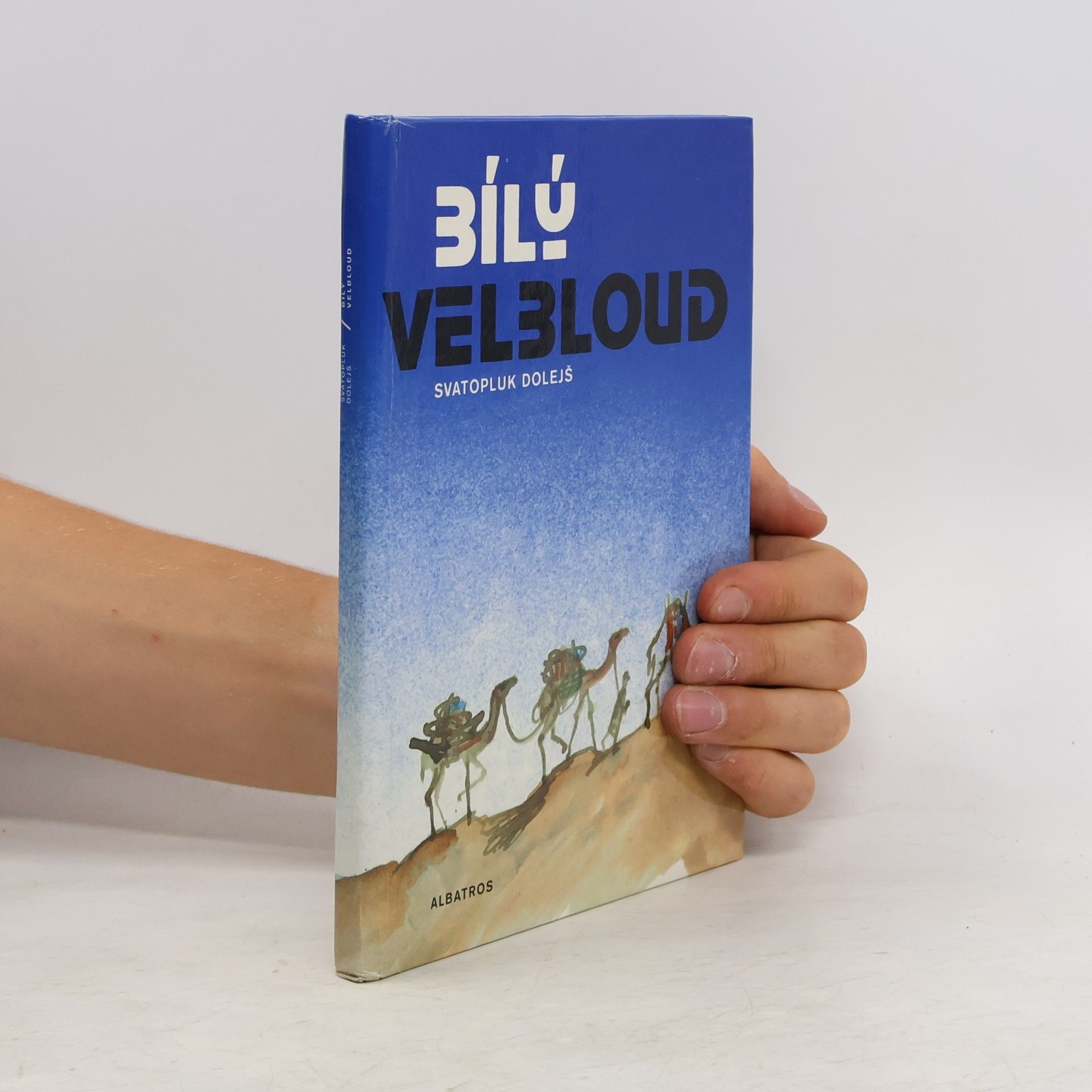 Svatopluk Dolejš Bílý velbloud