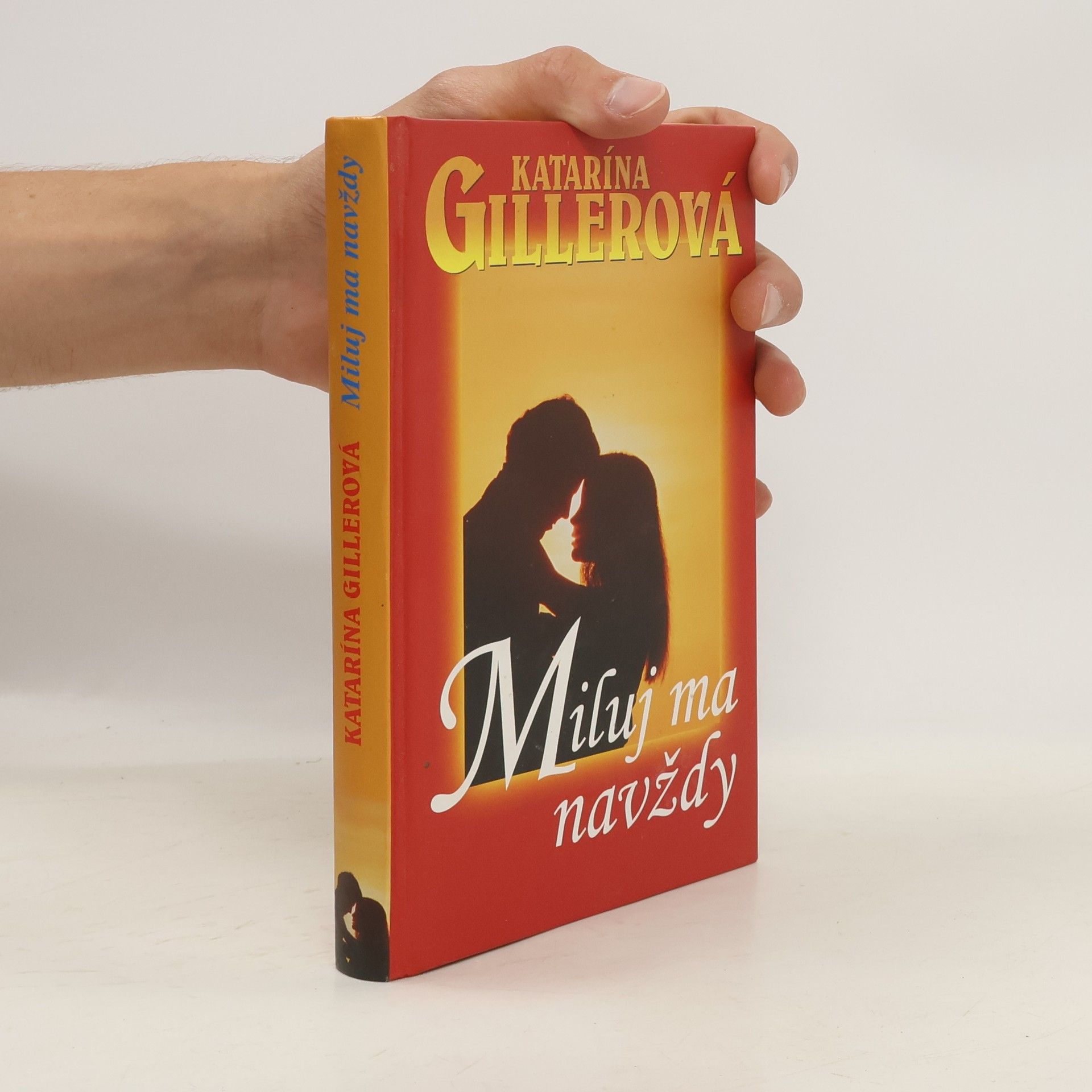 Katarína Gillerová Miluj ma navždy