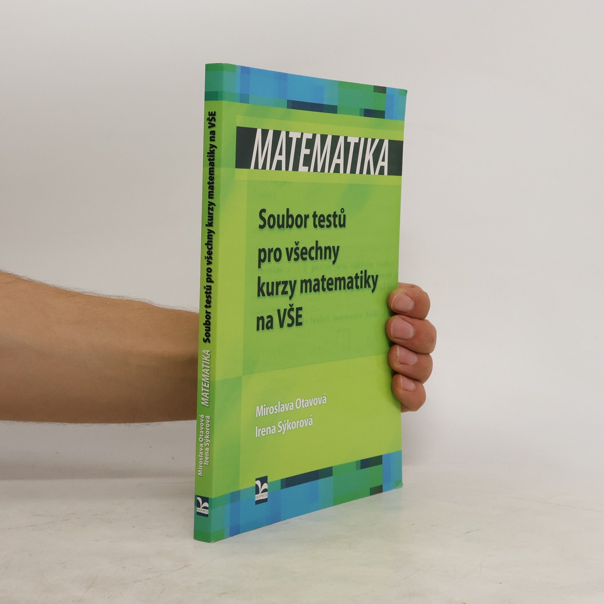 Matematika. Soubor testů pro všechny kurzy matematiky na VŠE