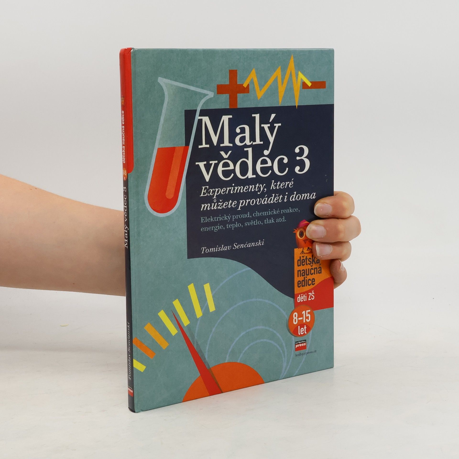 Tomislav Senćanski Malý vědec 3 : experimenty, které můžete provádět i doma
