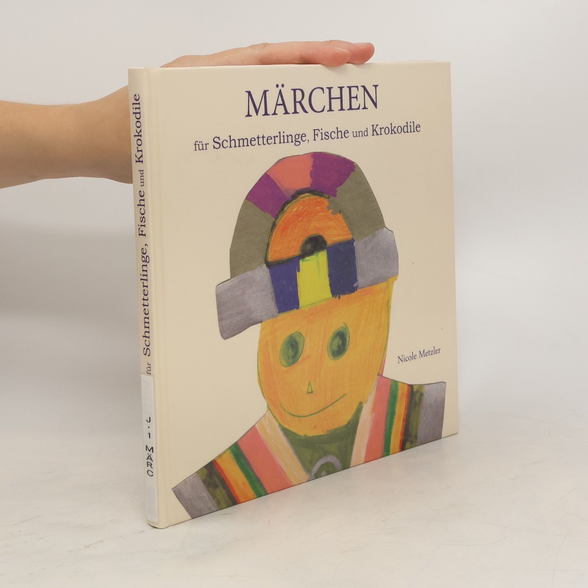 Nicole Metzler Märchen für Schmetterlinge, Fische und Krokodile