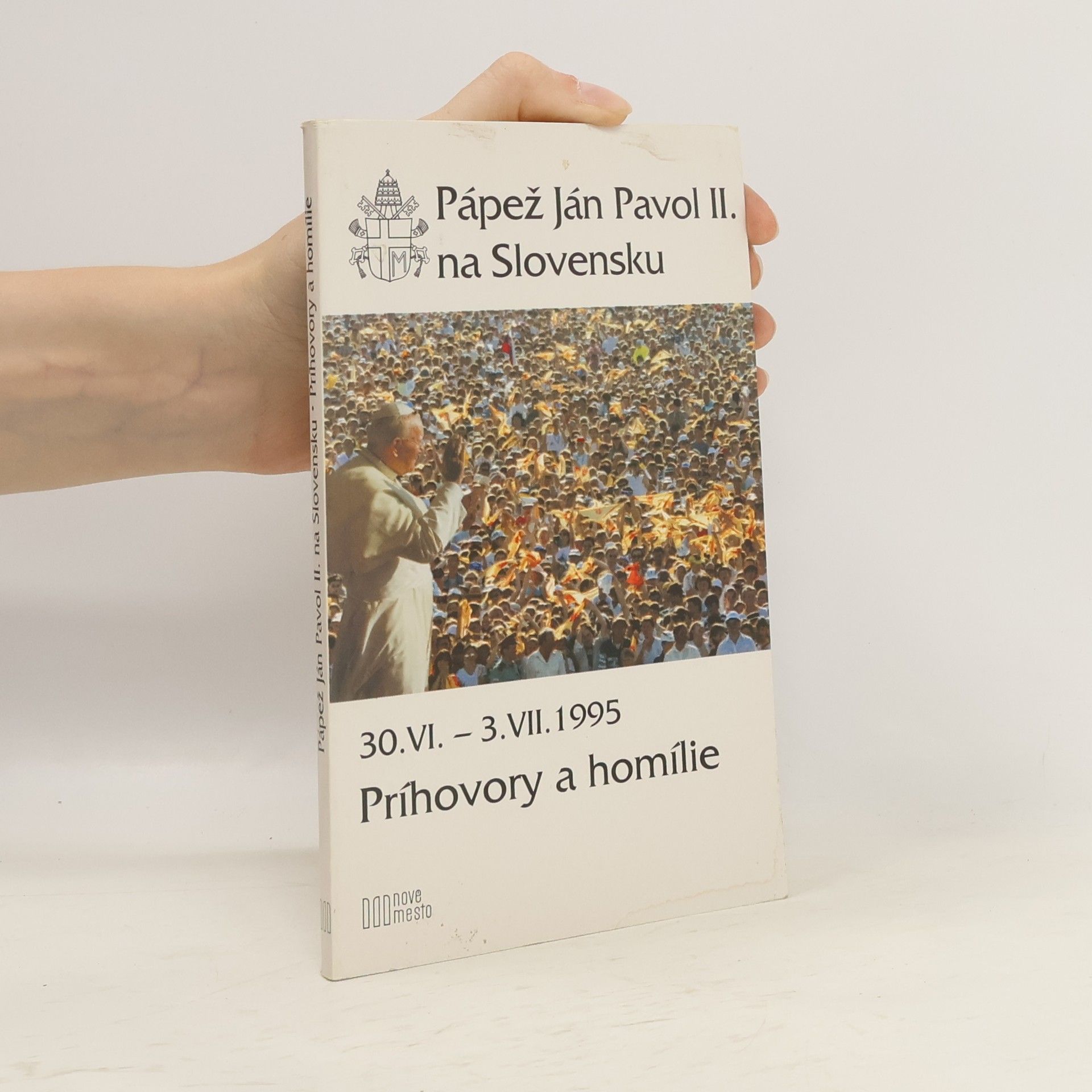 kolektiv Pápež Ján Pavol II. na Slovensku : Príhovory a homílie