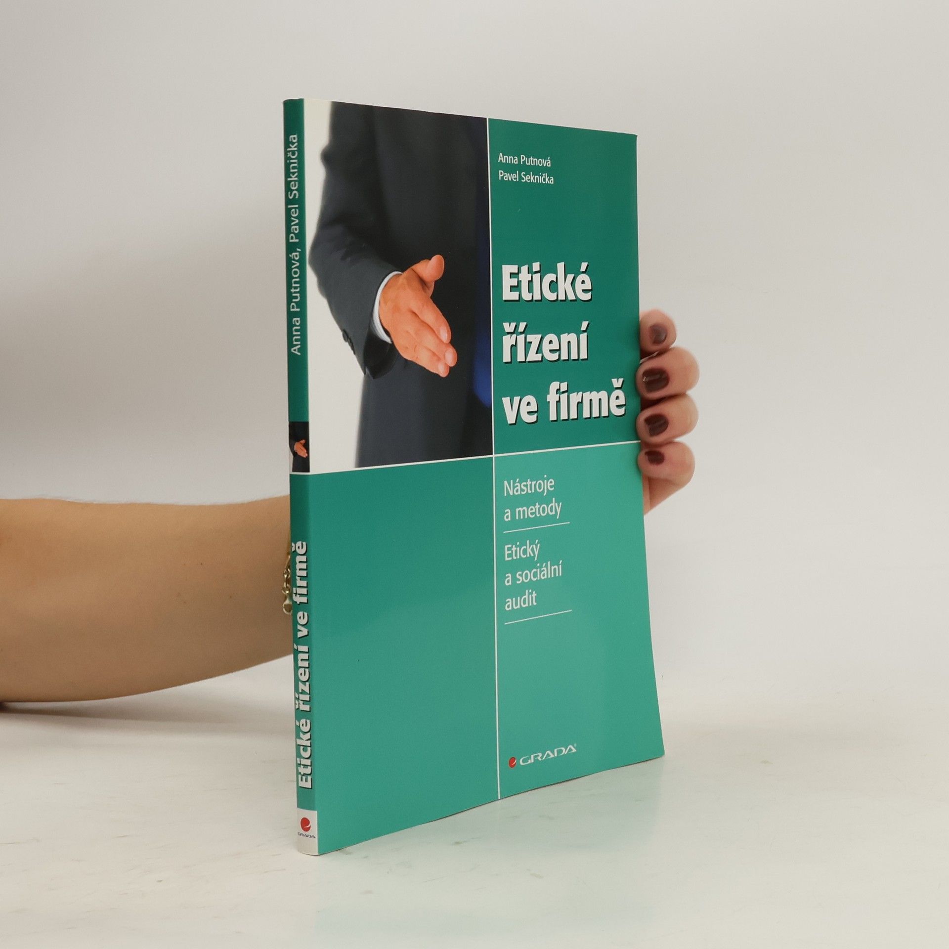 Anna Putnová Etické řízení ve firmě: nástroje a metody - etický a sociální audit
