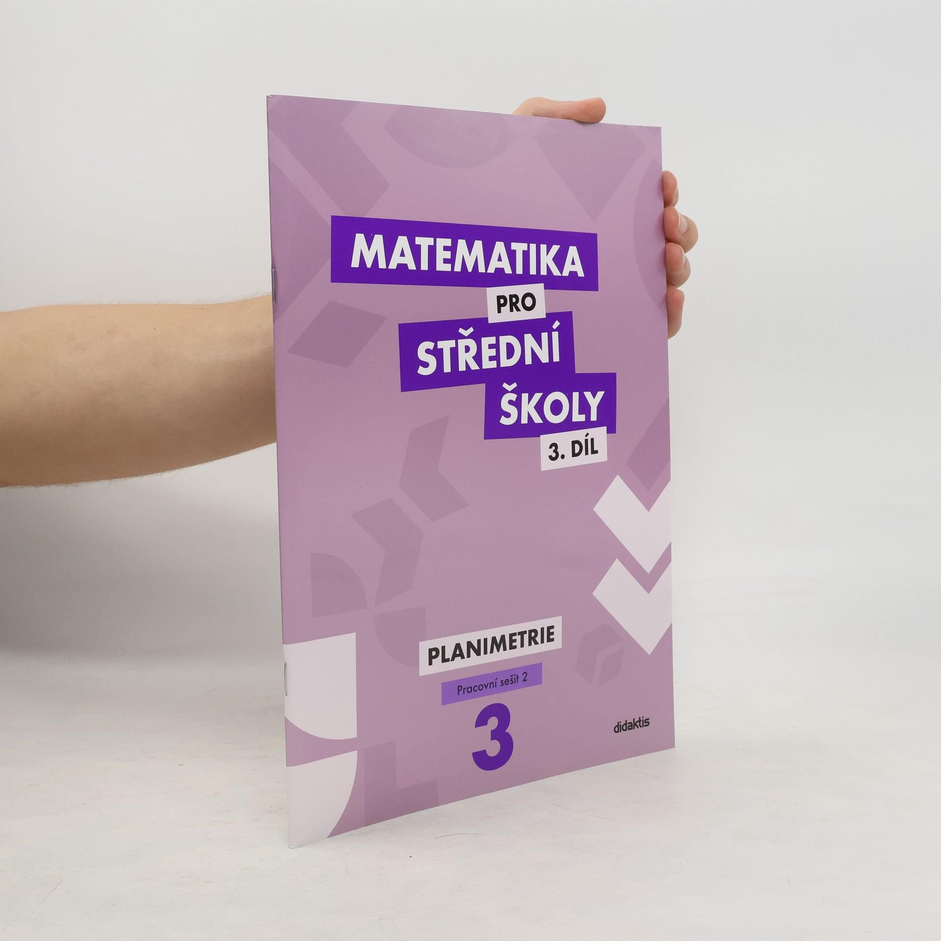 Collectif d'auteurs Matematika pro střední školy 3. díl - Planimetrie. Pracovní sešit 2