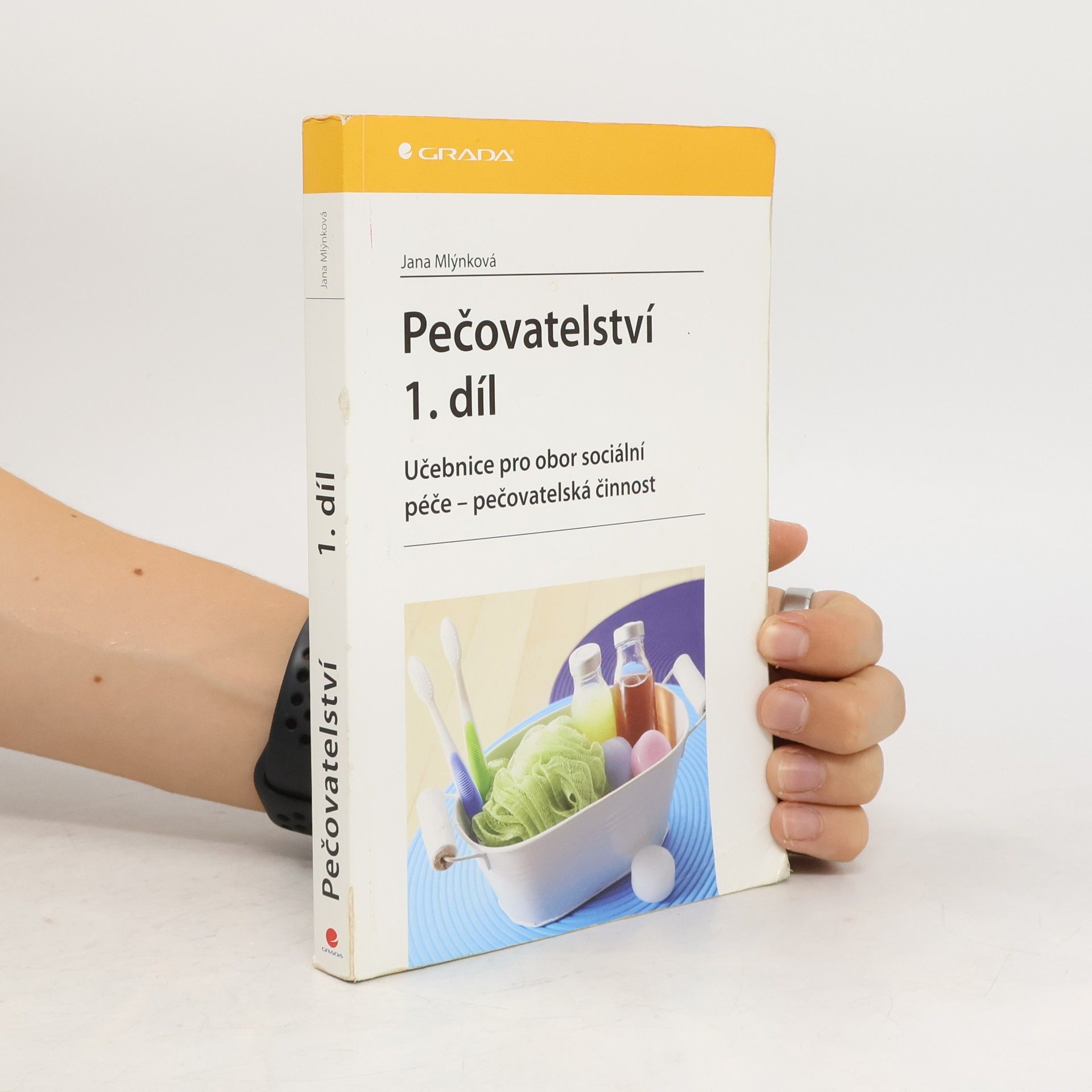 Jana Mlýnková Pečovatelství 1. díl: Učebnice pro obor sociální péče - pečovatelská činnost