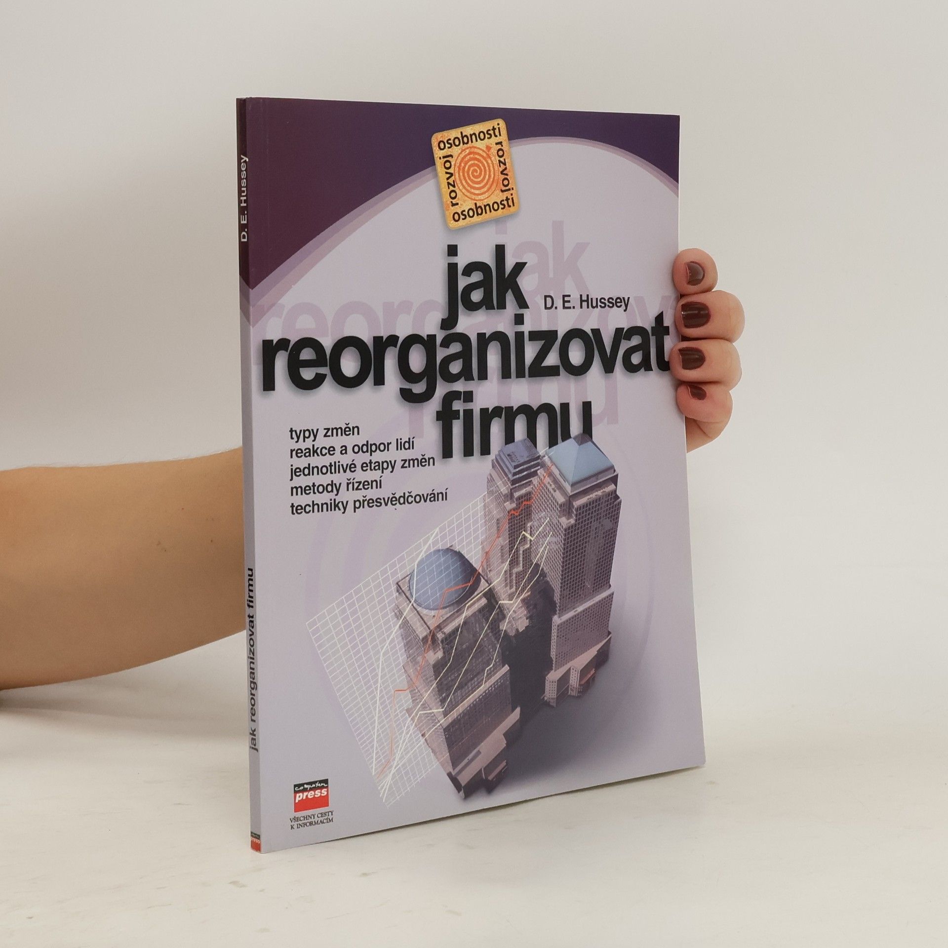 D. E. Hussey Jak reorganizovat firmu