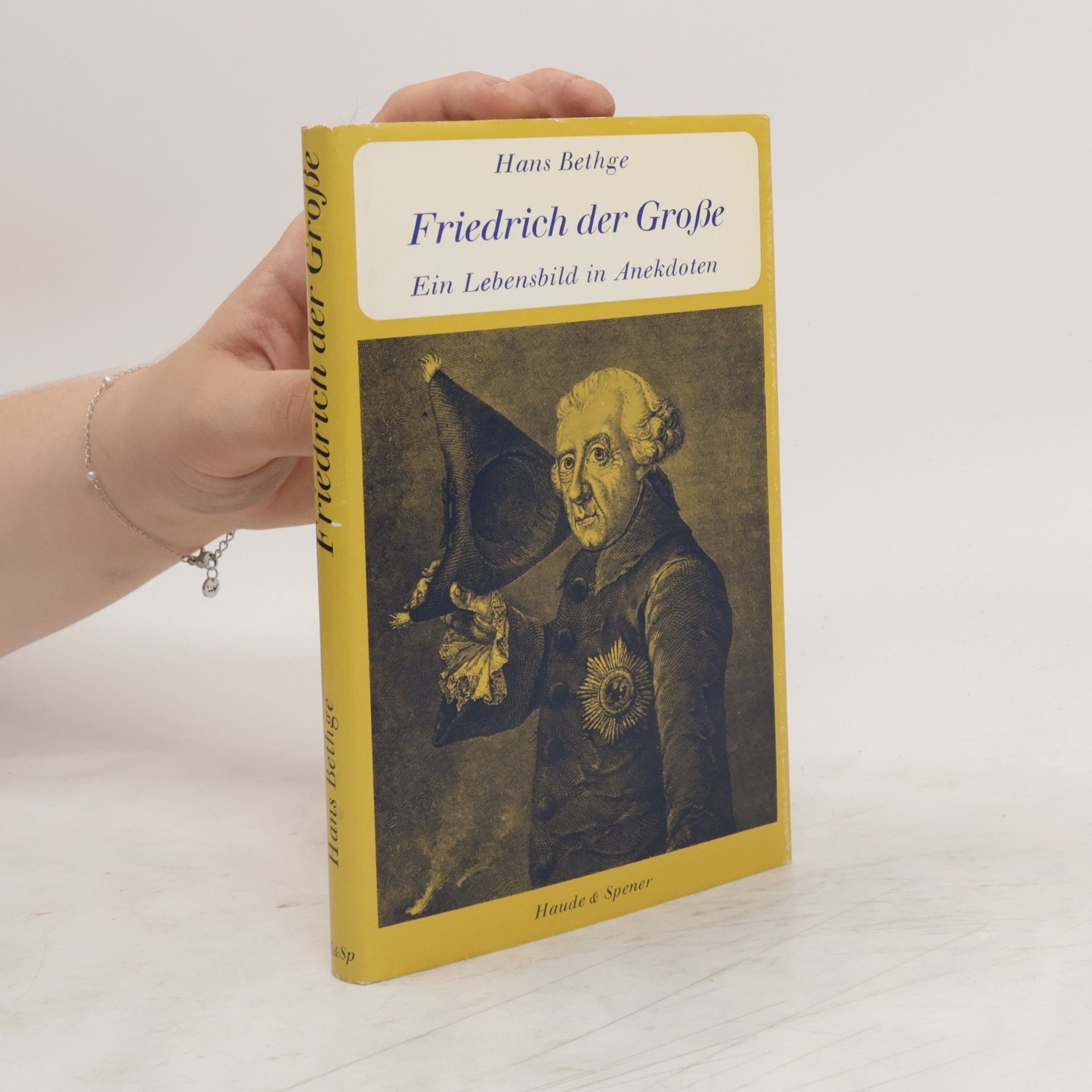 Hans Bethge Friedrich der Große: Ein Lebensbild in Anekdoten