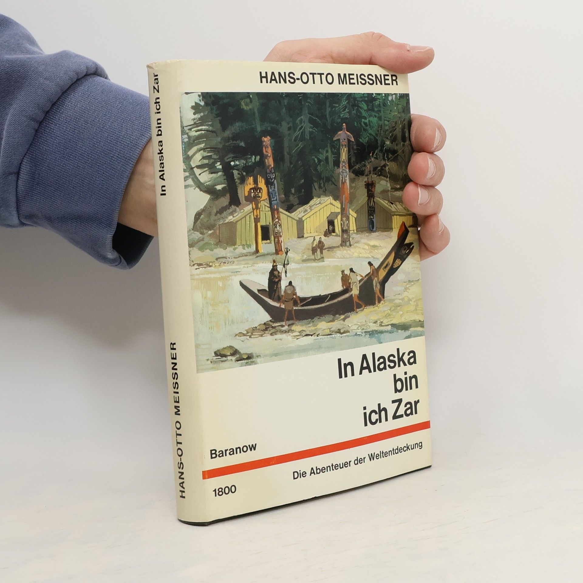 Hans-Otto Meissner In Alaska bin ich Zar. Die Abenveuer der Weltentdeckung