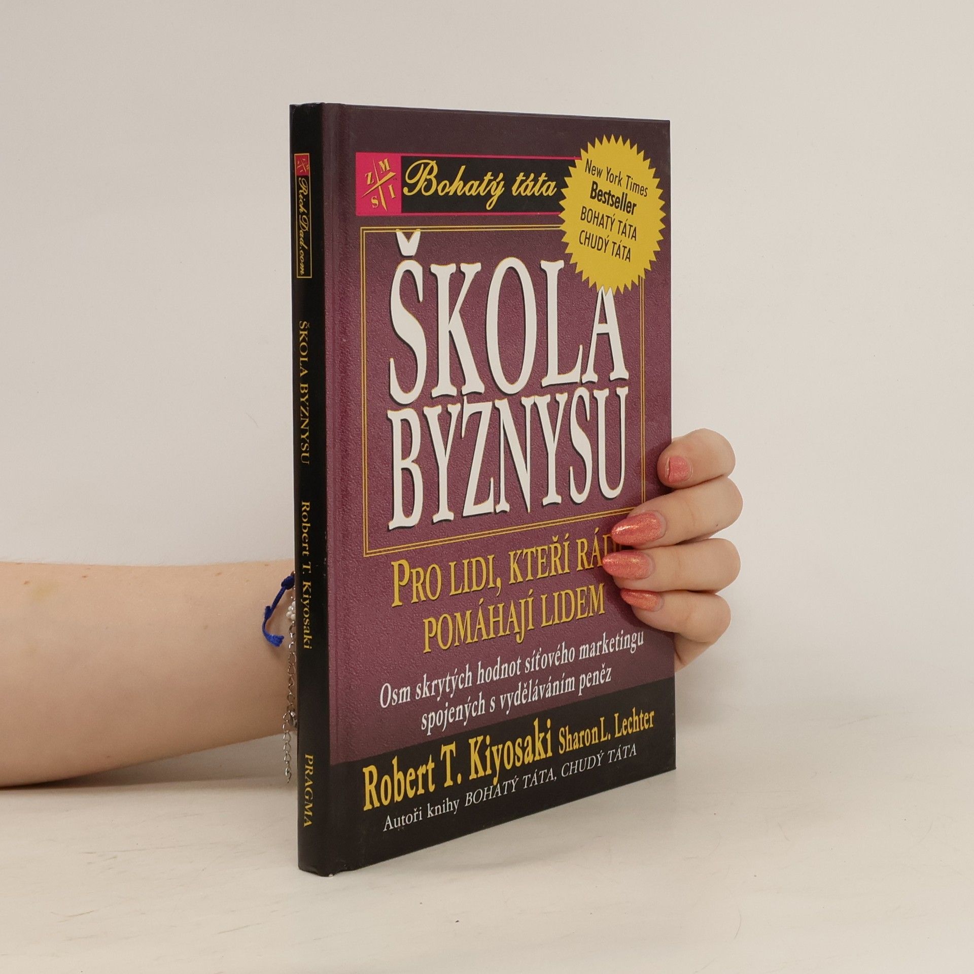 Škola byznysu : pro lidi, kteří rádi pomáhají lidem : osm skrytých hodnot síťového marketingu, spojených s vyděláváním peněz