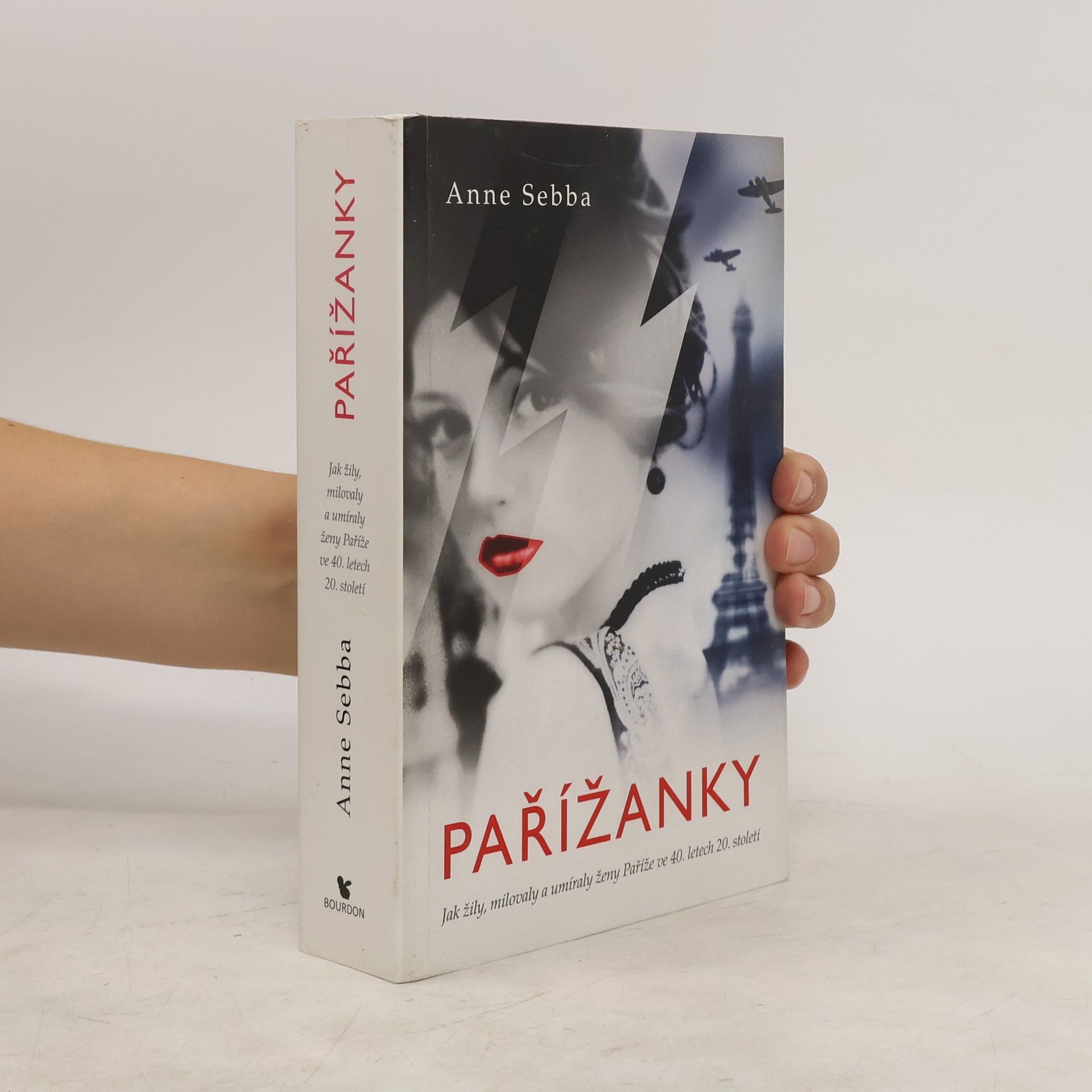 Anne Sebba Pařížanky:  Jak žily, milovaly a umíraly ženy Paříže ve 40. letech