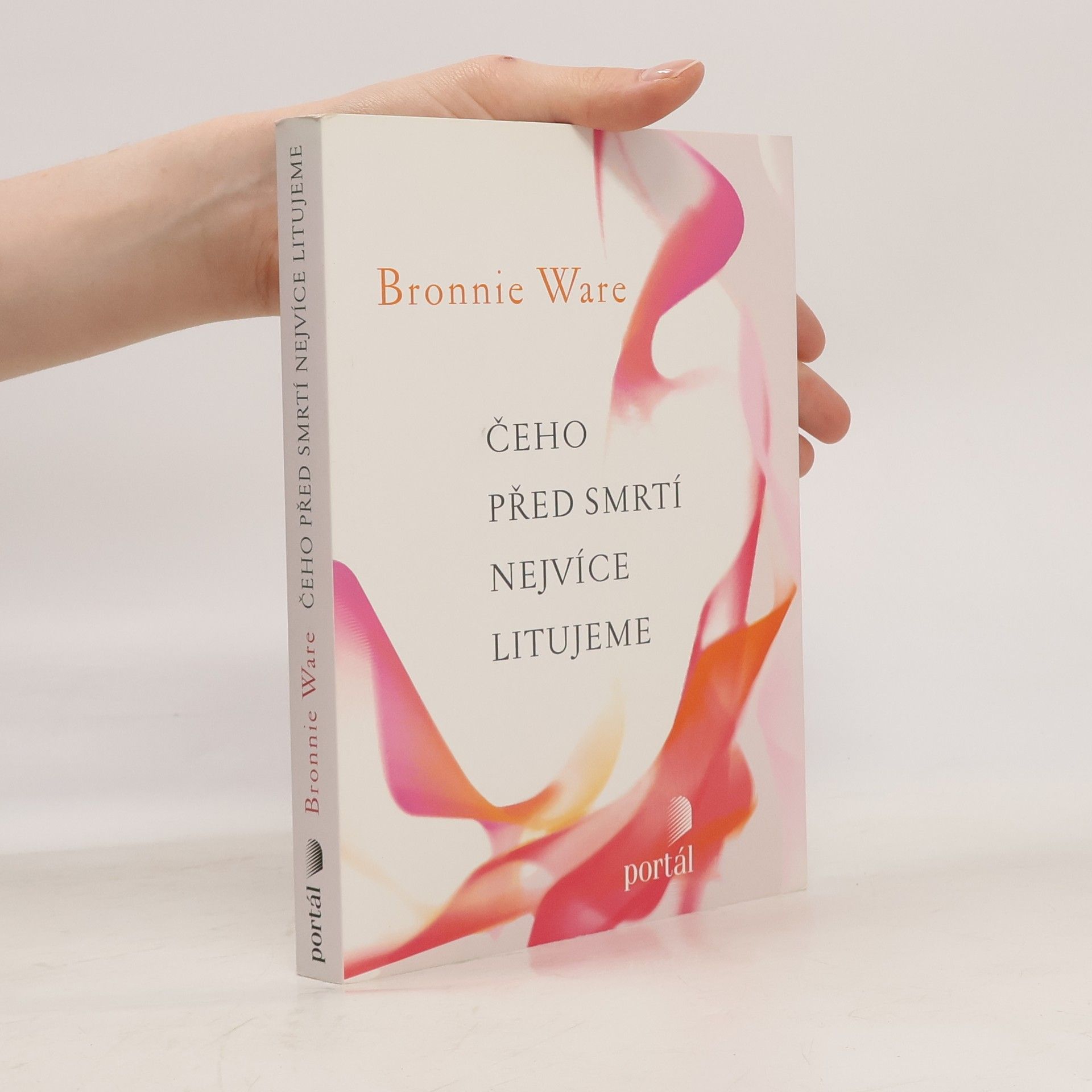 Bronnie Ware Čeho před smrtí nejvíce litujeme