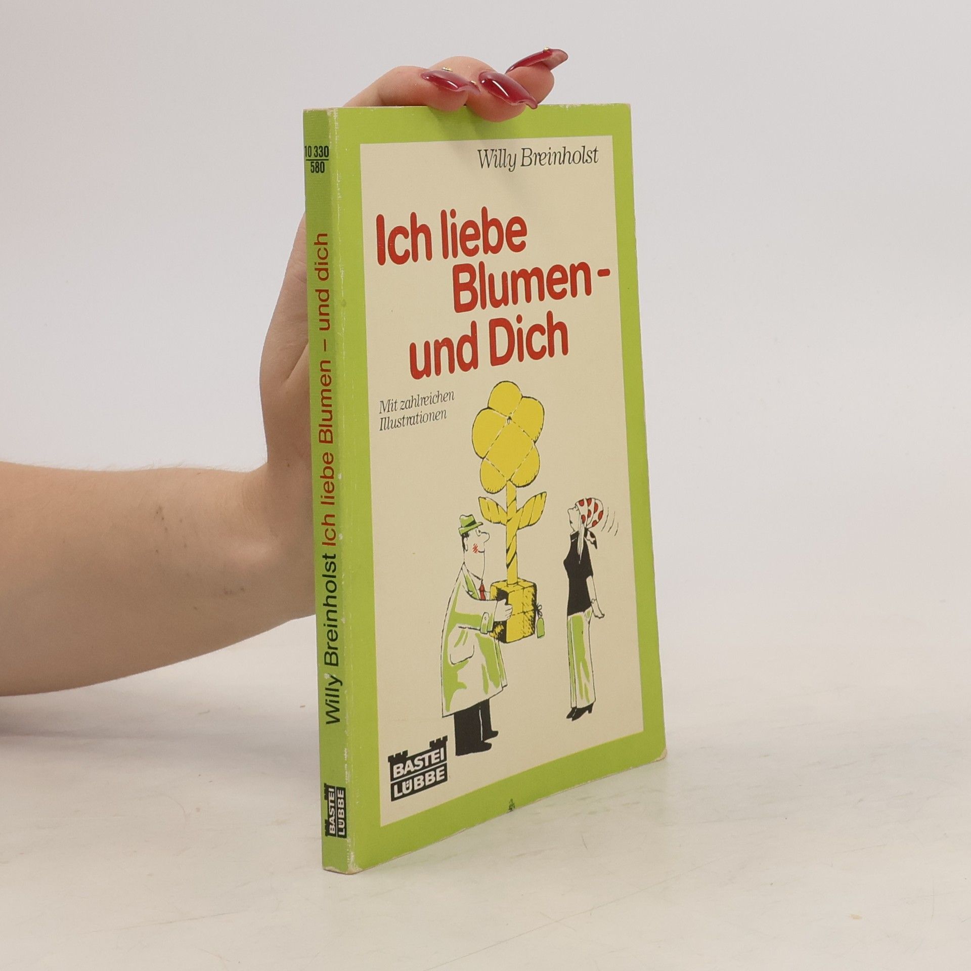 Willy Breinholst Ich liebe Blumen - und Dich