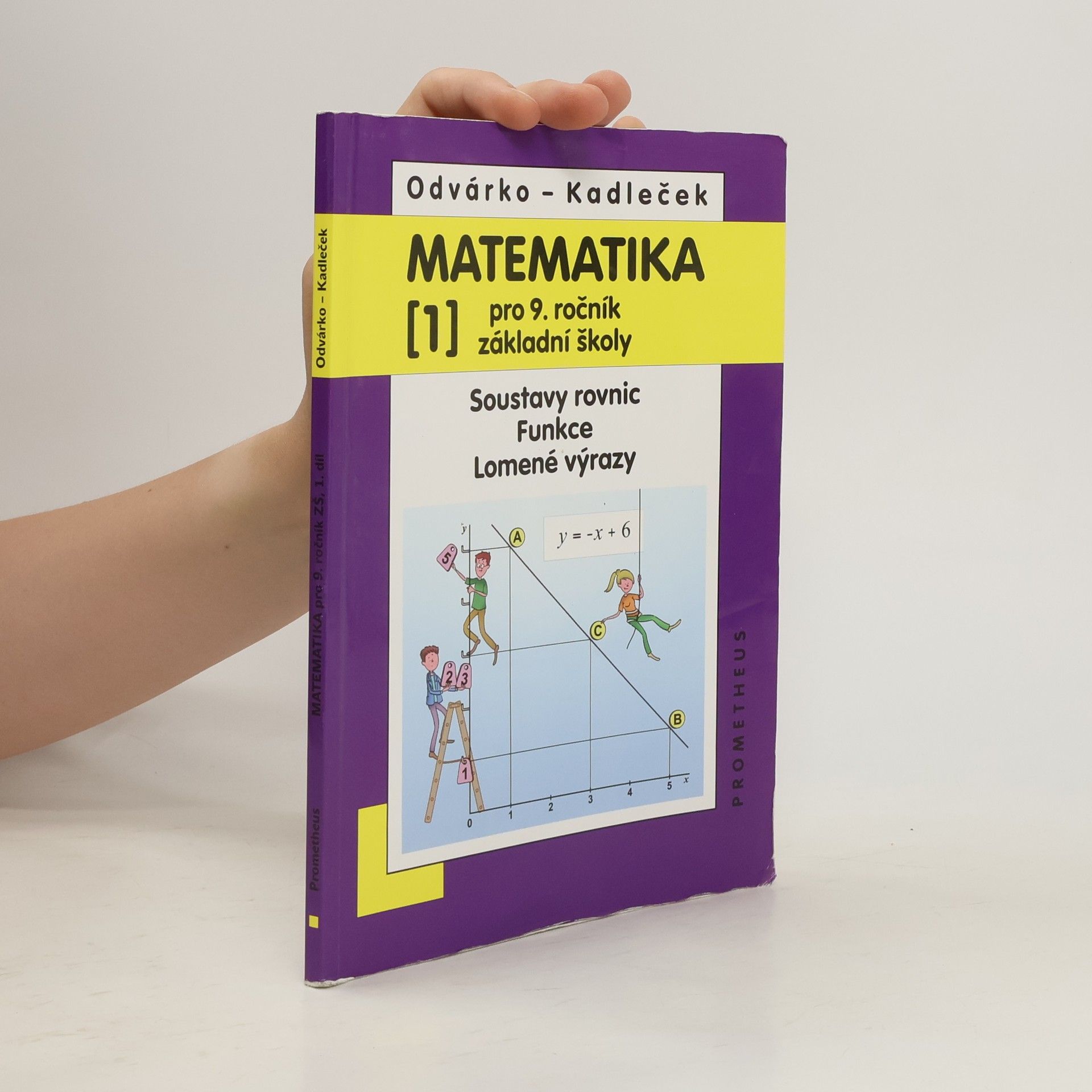 Oldřich Odvárko Matematika pro 9. ročník základní školy. (1), Soustavy rovnic, funkce, lomené výrazy