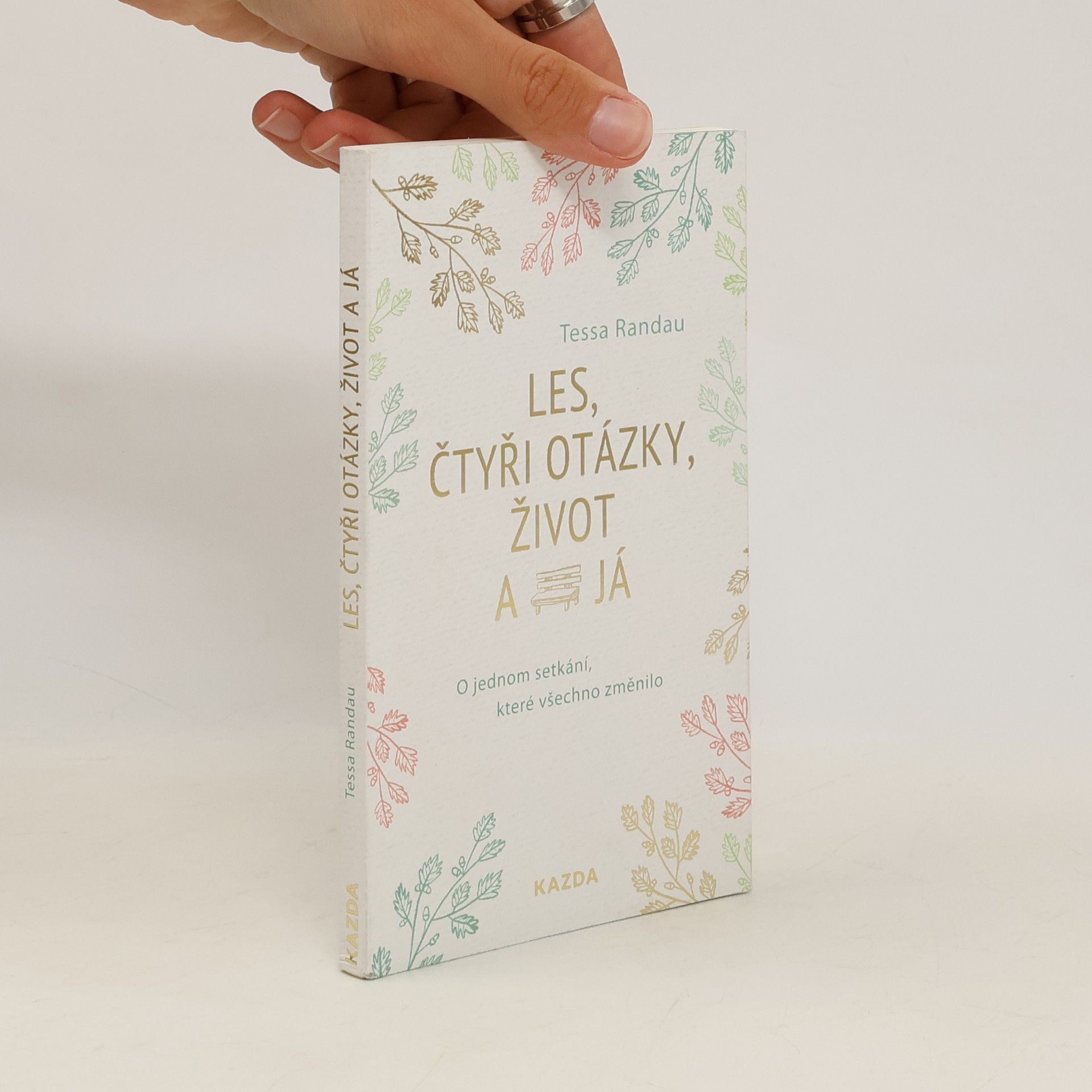 Tessa Randau Les, čtyři otázky, život a já : o jednom setkání, které všechno změnilo