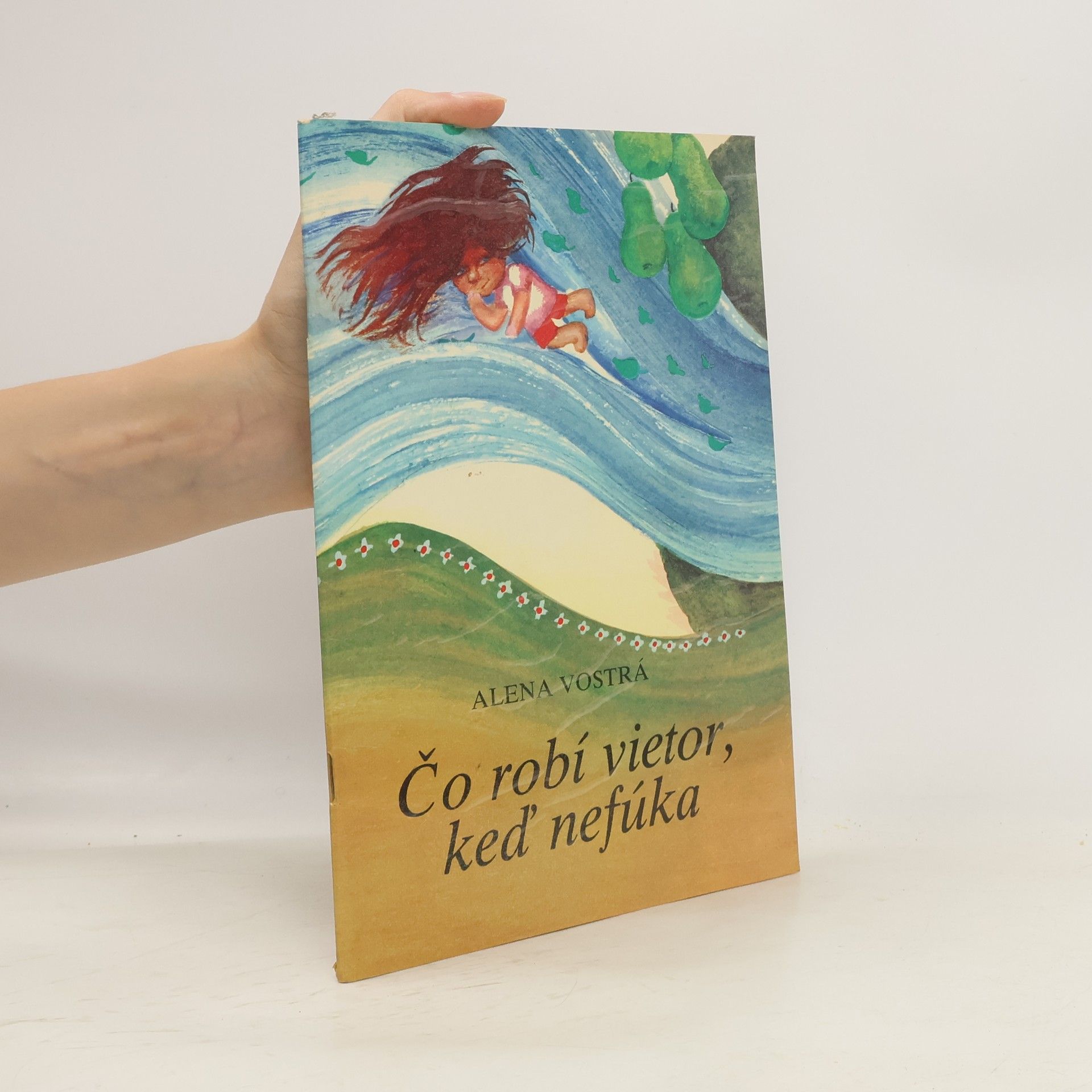 Alena Vostrá Čo robí vietor, keď nefúka