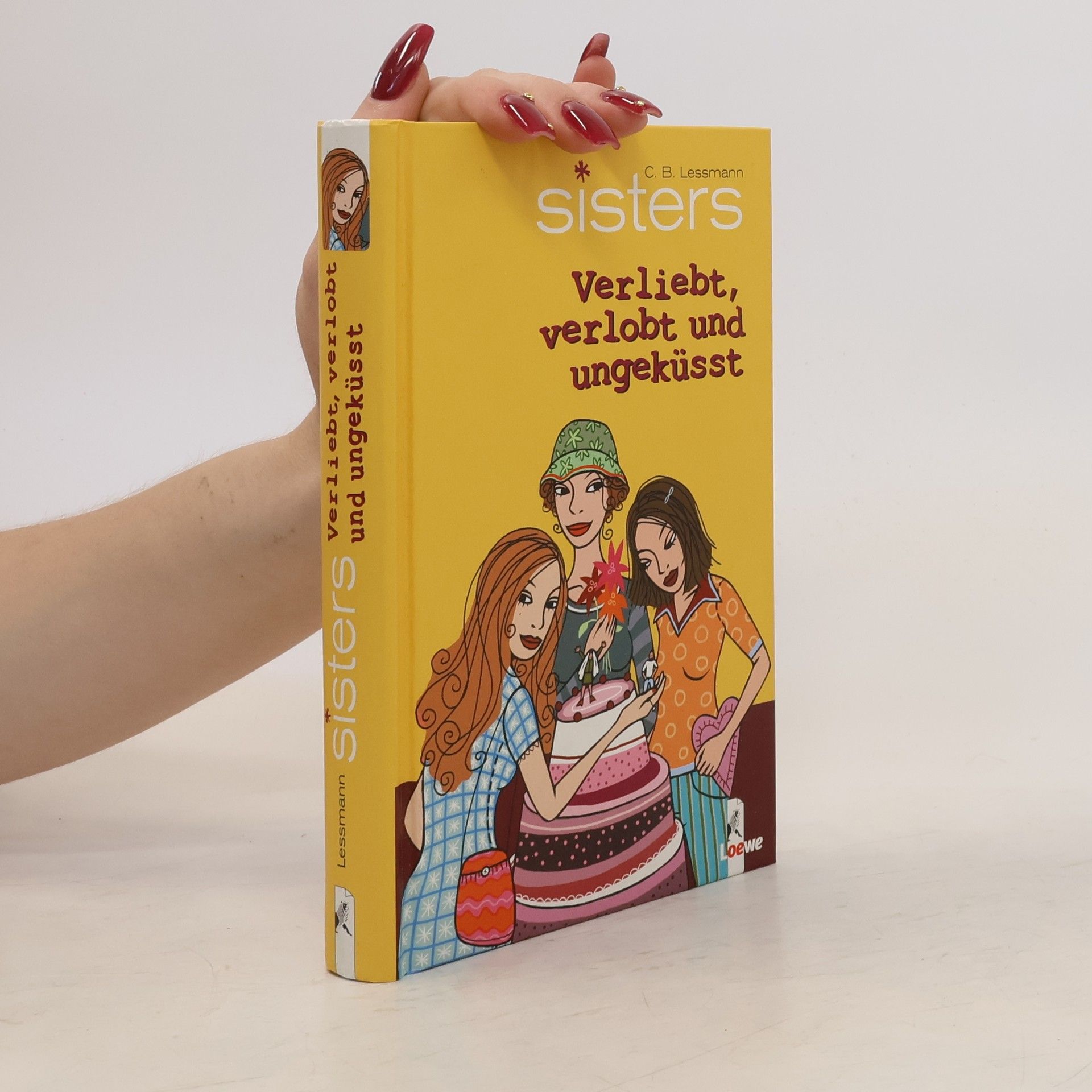 C. B. Lessmann Sisters. Verliebt, verlobt und ungeküsst