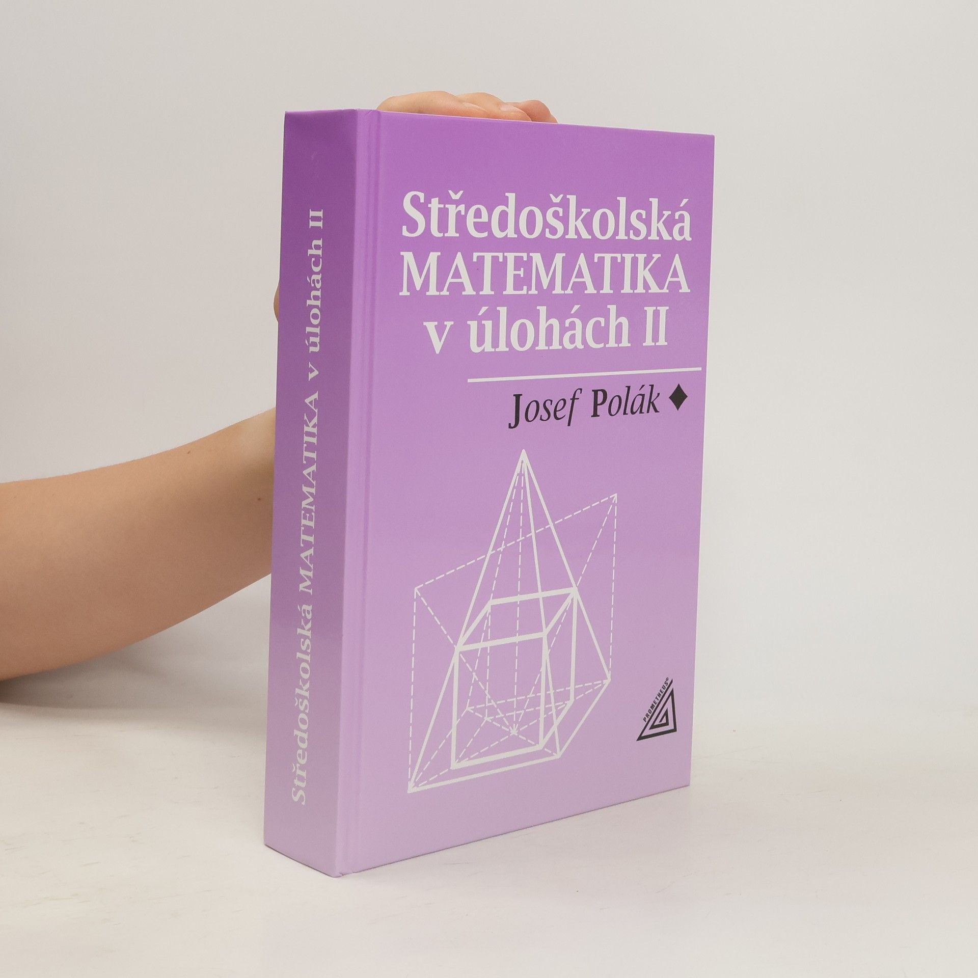 Josef Polák Středoškolská matematika v úlohách II.