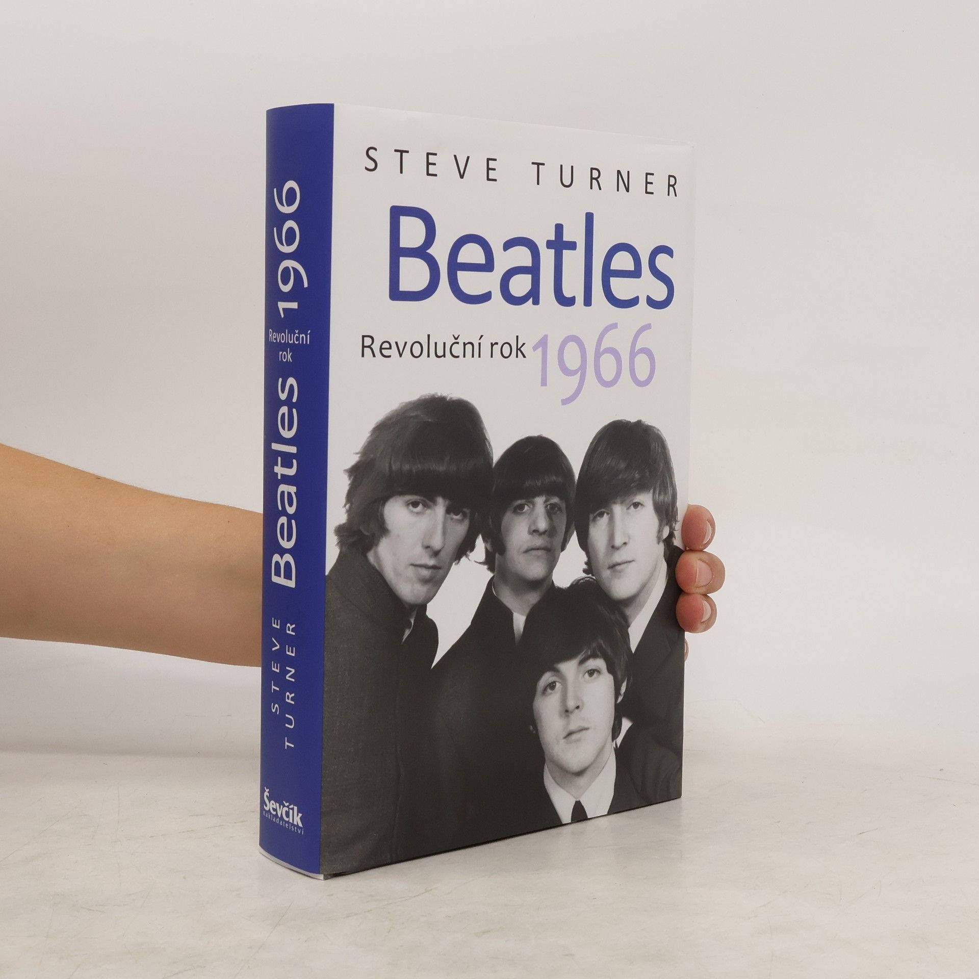 Steve Turner Beatles 1966 : revoluční rok