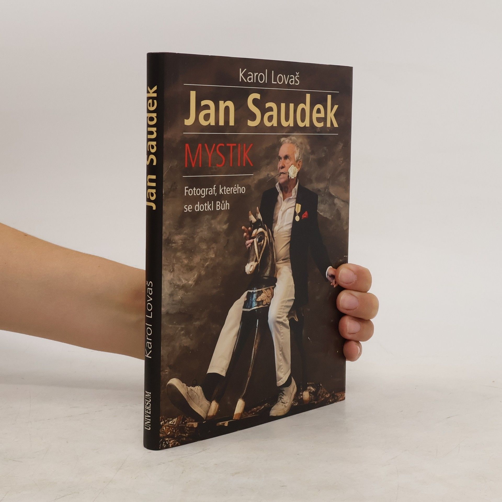 Karol Lovaš Jan Saudek: Mystik: Fotograf, kterého se dotkl Bůh