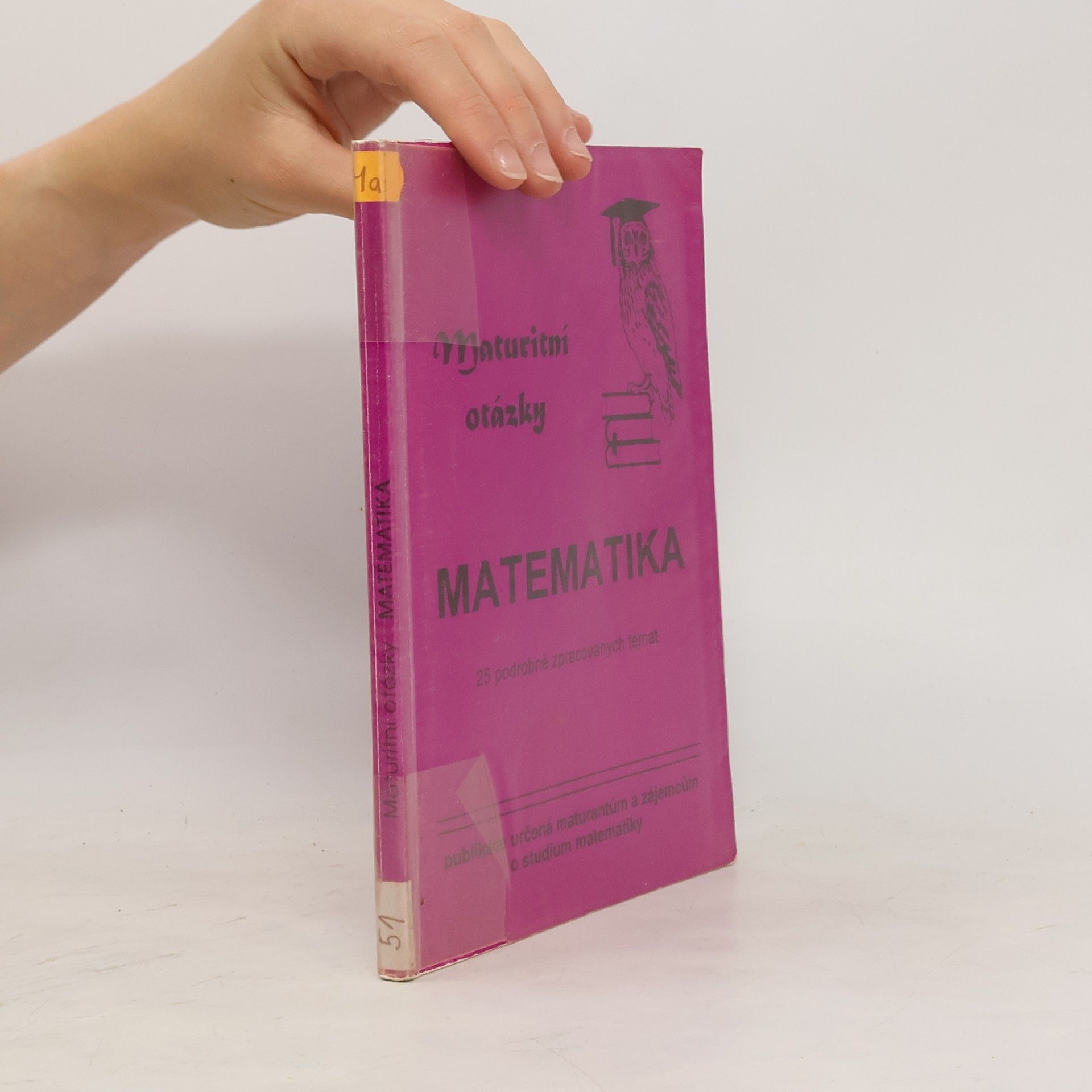 Autores varios Maturitní otázky z matematiky. 25 podrobně zpracovaných témat Matematika : maturitní otázky
