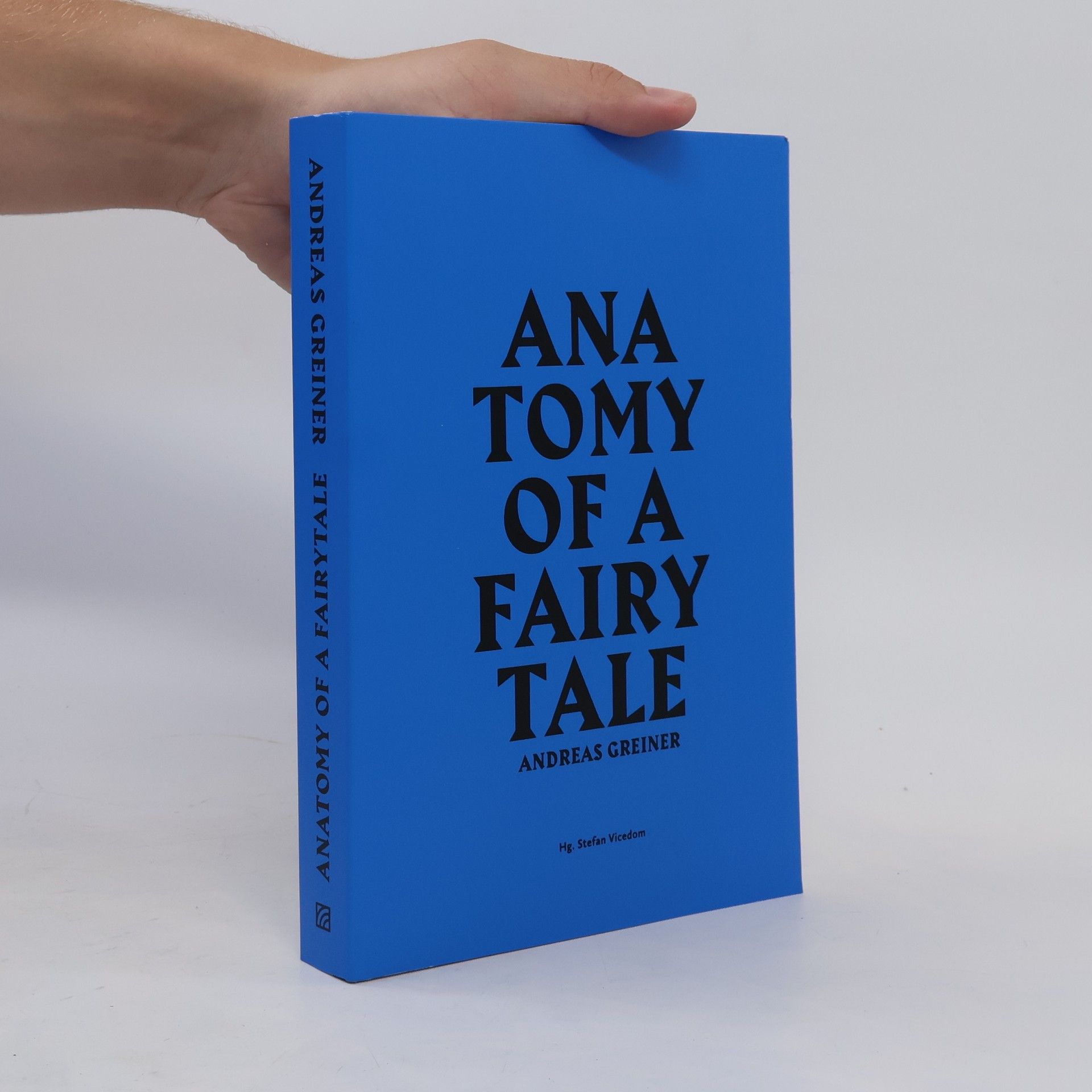 Andreas Greiner Anatomy of a fairy tale - Andreas Greiner
