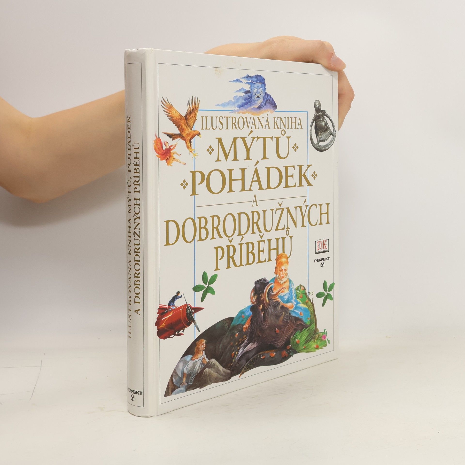 Neil Philip Ilustrovaná kniha mýtů,pohádek a dobrodružných příběhů