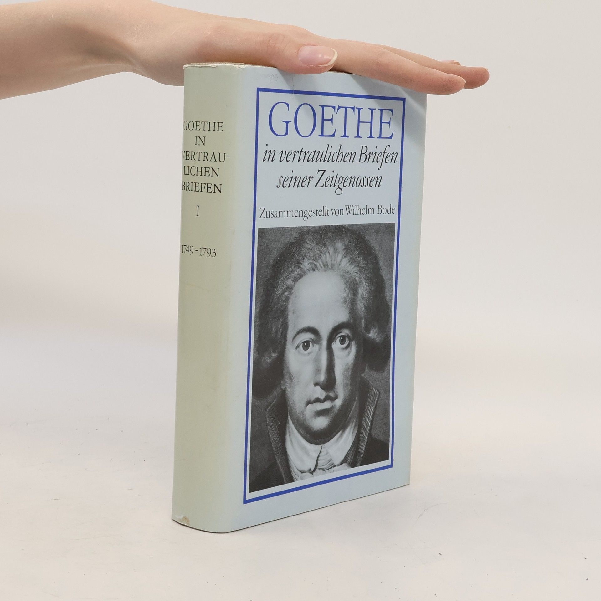 Wilhelm Bode Goethe in vertraulichen Briefen seiner Zeitgenossen I