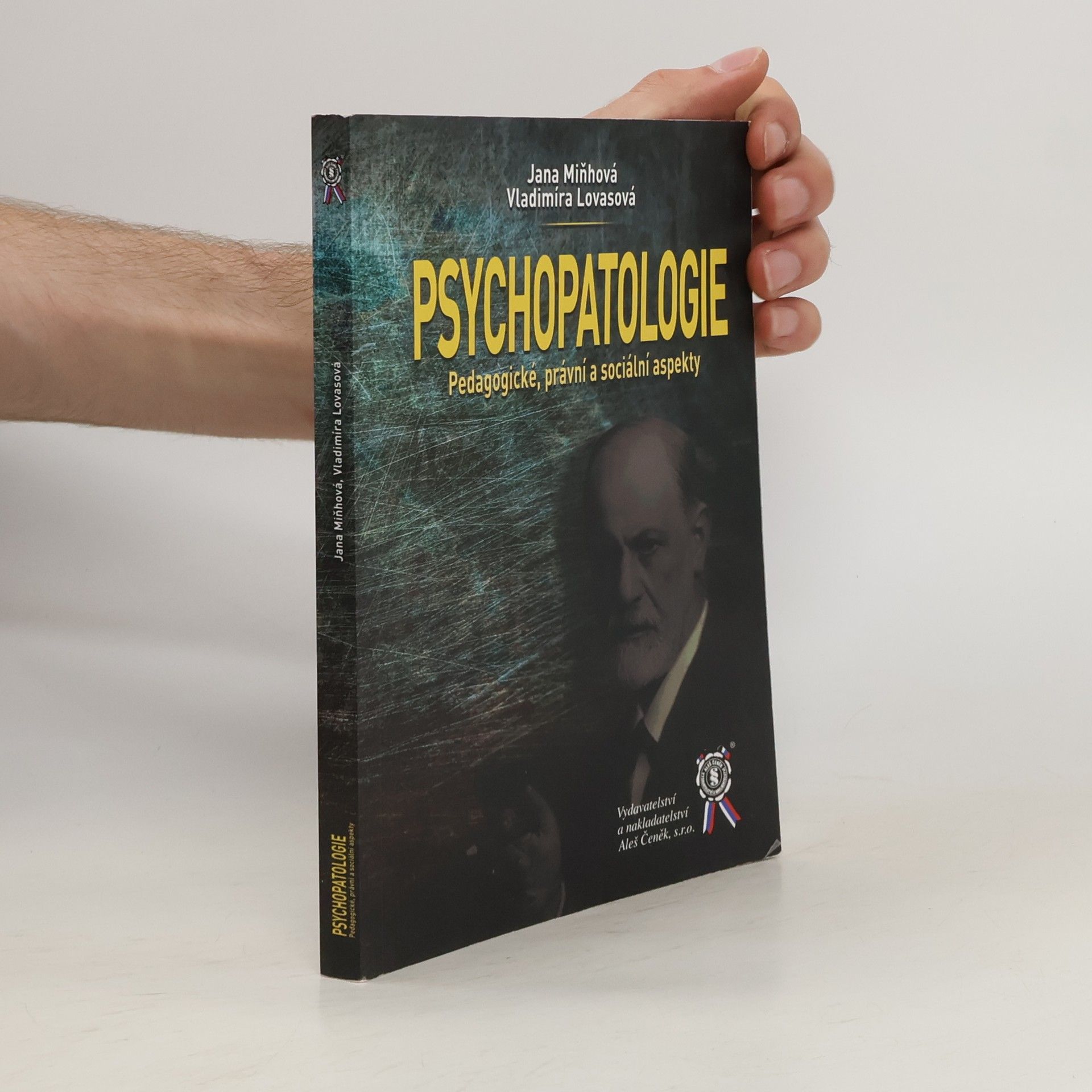 Jana Miňhová Psychopatologie. Pedagogické, právní a sociální aspekty