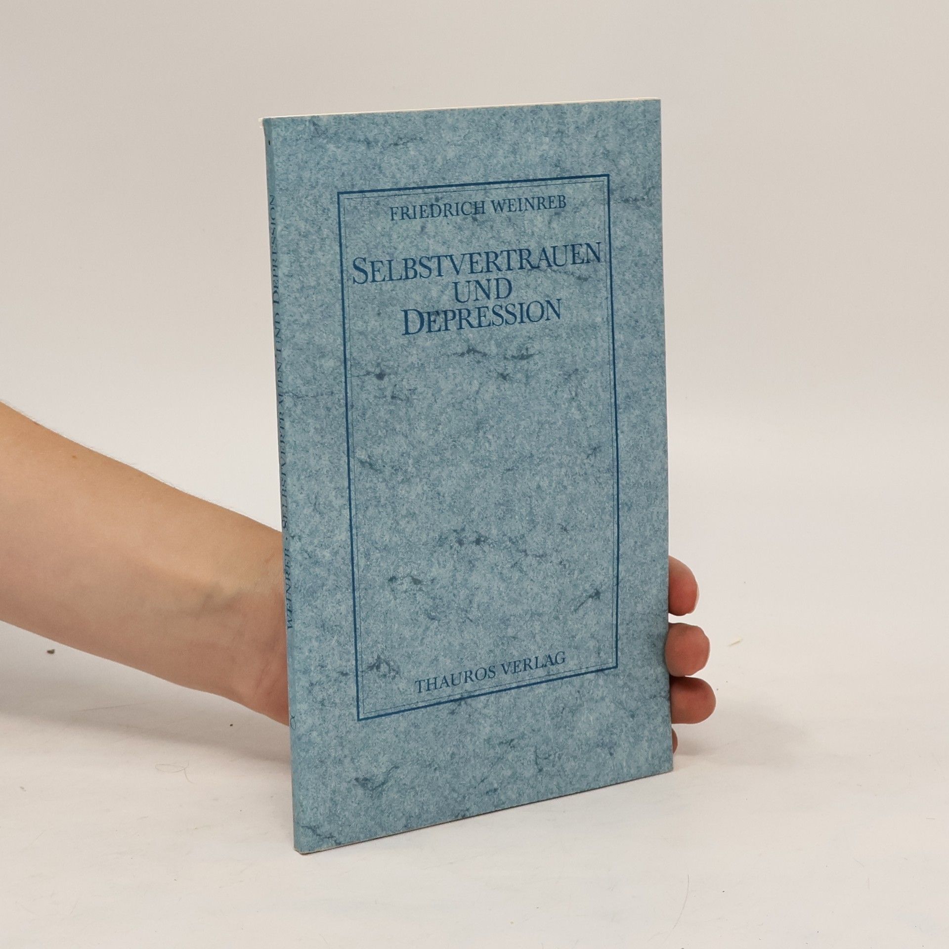 Friedrich Weinreb Selbstvertrauen und Depression
