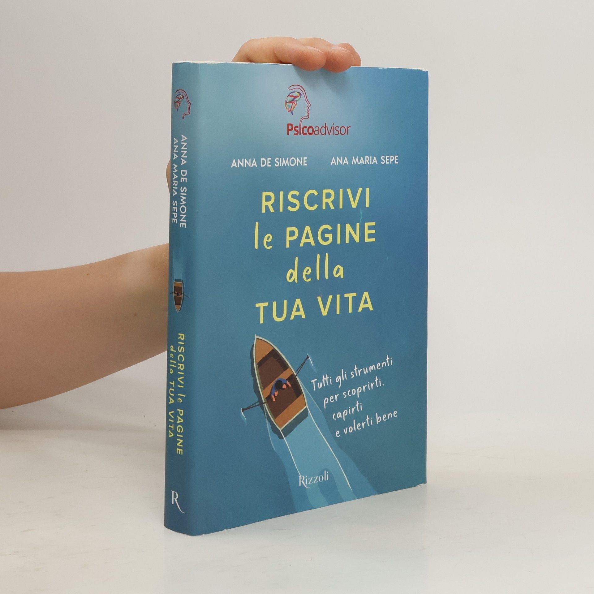 Anna De Simone Riscrivi le pagine della tua vita. Tutti gli strumenti per scoprirti, capirti e volerti bene