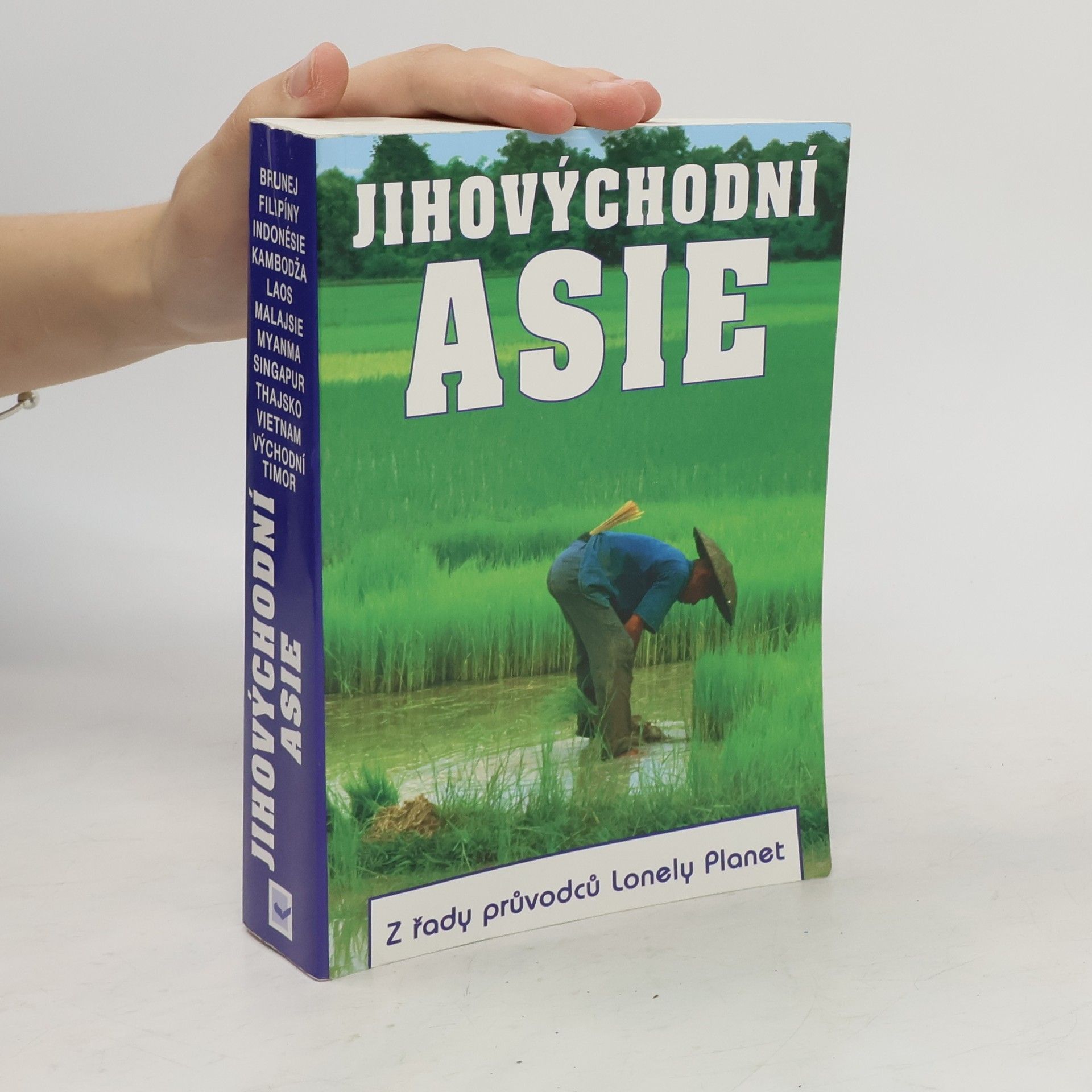 Chris Rowhtorn Jihovýchodní Asie. Brunej, Filipíny, Indonésie, Kambodža, Laos, Malajsie, Myanma, Singapur, Thajsko, Vietnam, Východní Timor