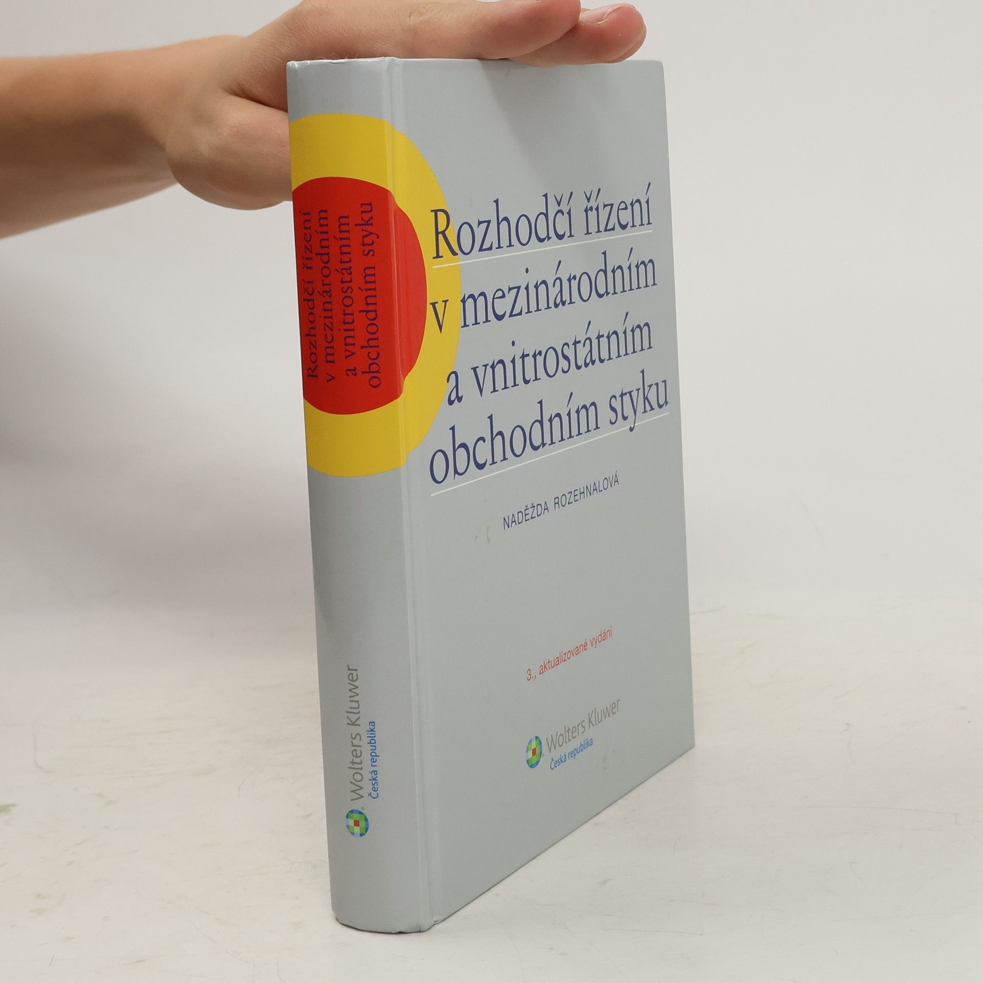Naděžda Rozehnalová Rozhodčí řízení v mezinárodním a vnitrostátním obchodním styku