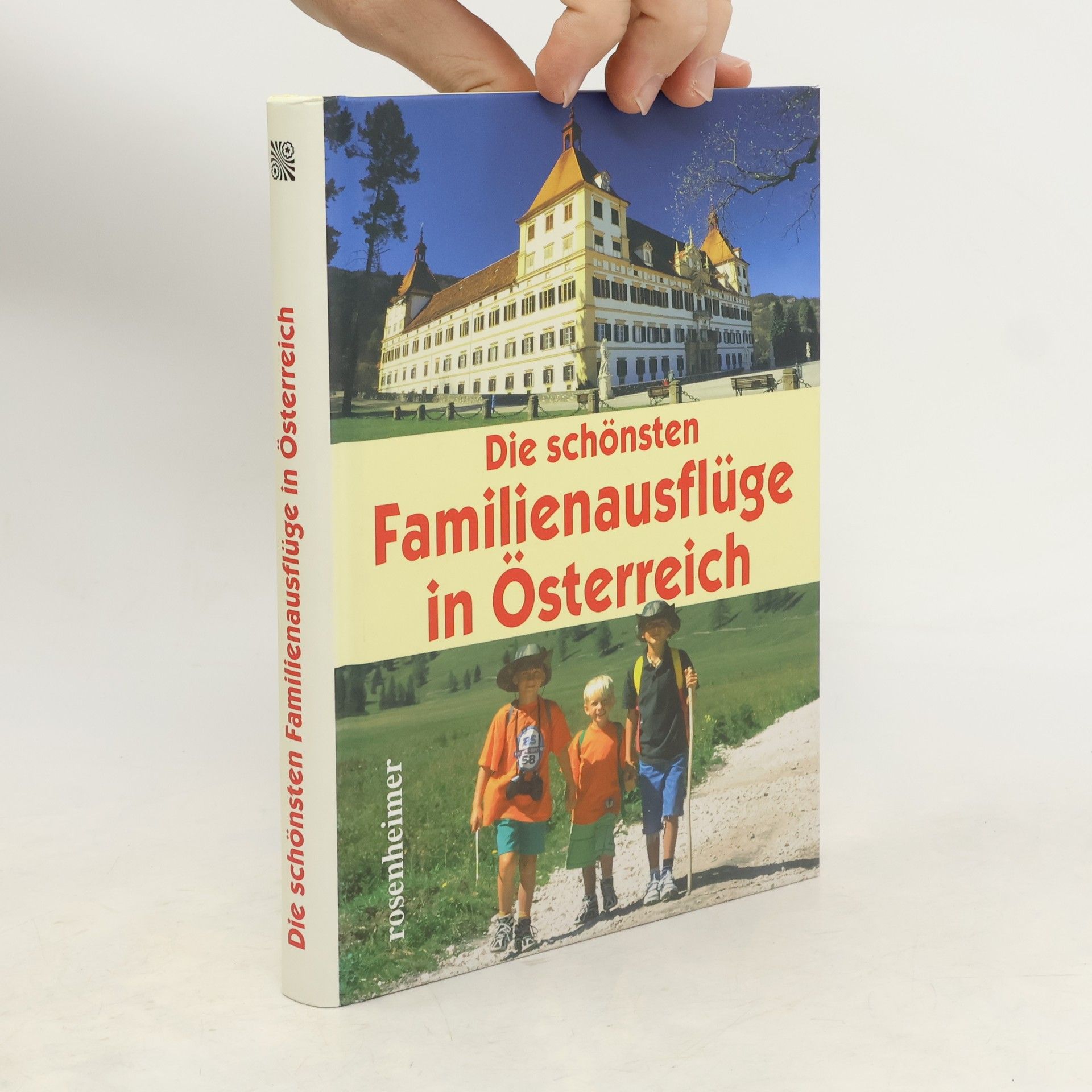 Reinhard Kriechbaum Die schönsten Familienausflüge in Österreich