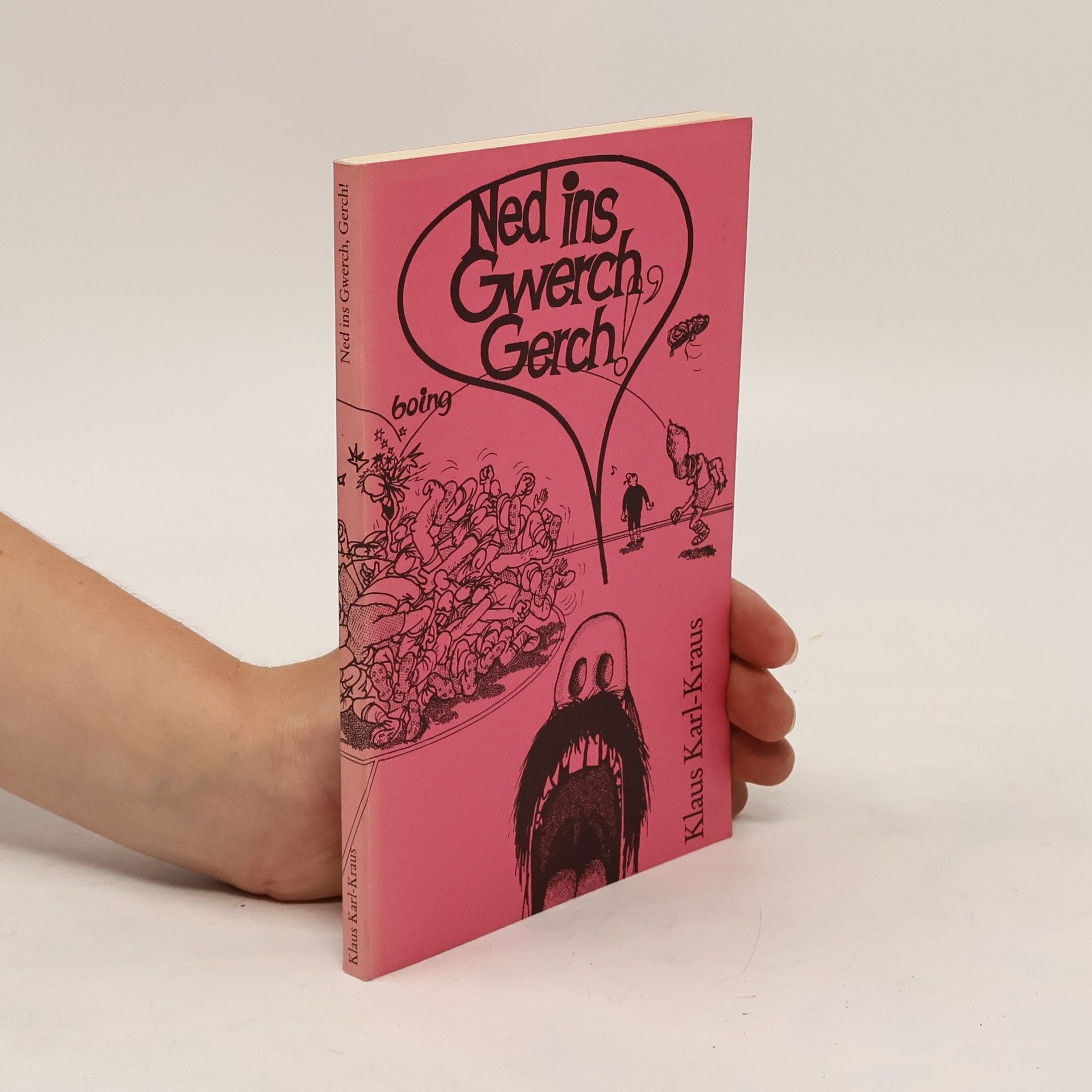 Klaus Karl-Kraus Ned ins Gwerch, Gerch!