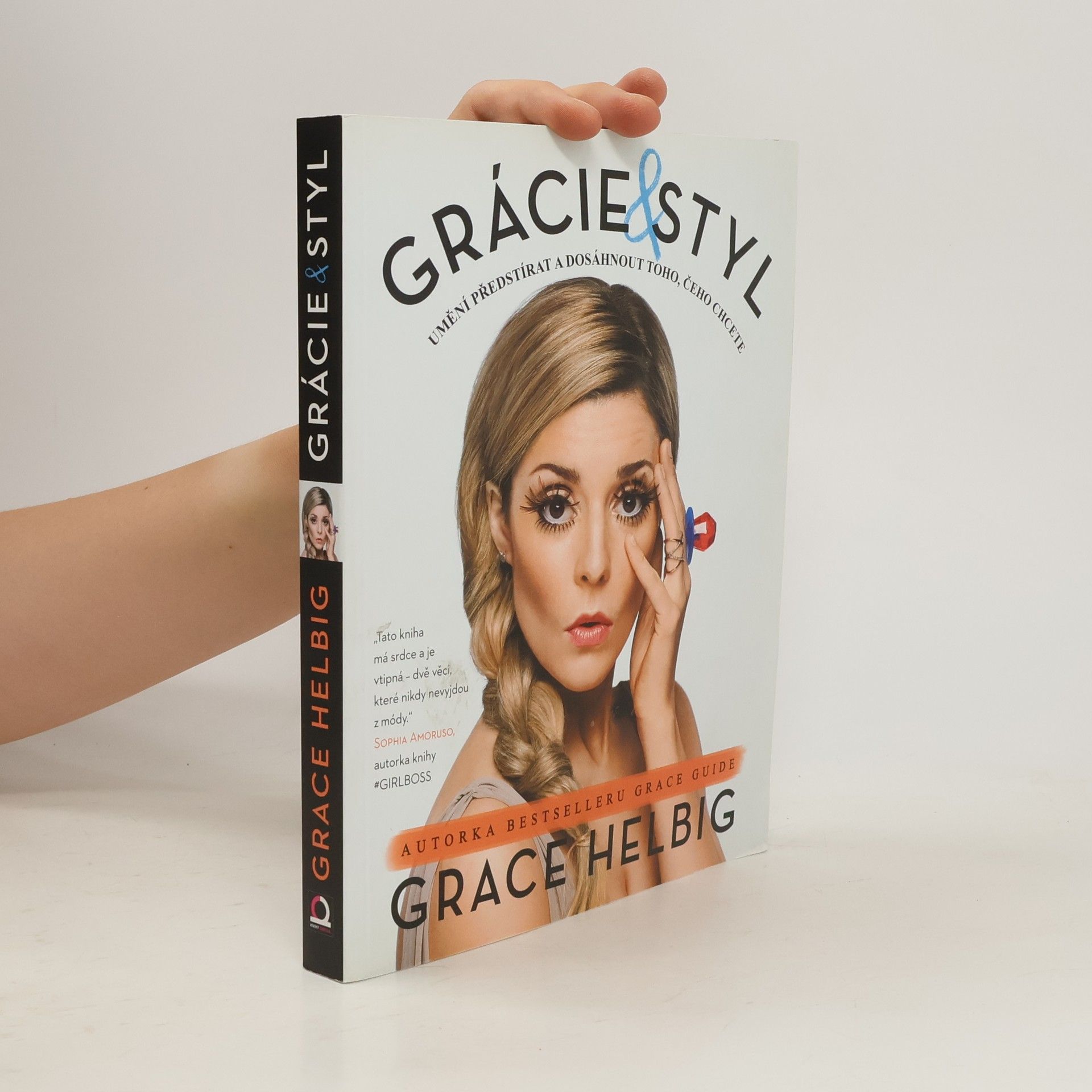 Grace Helbig Grácie & styl: Umění předstírat a dosáhnout toho, čeho chcete