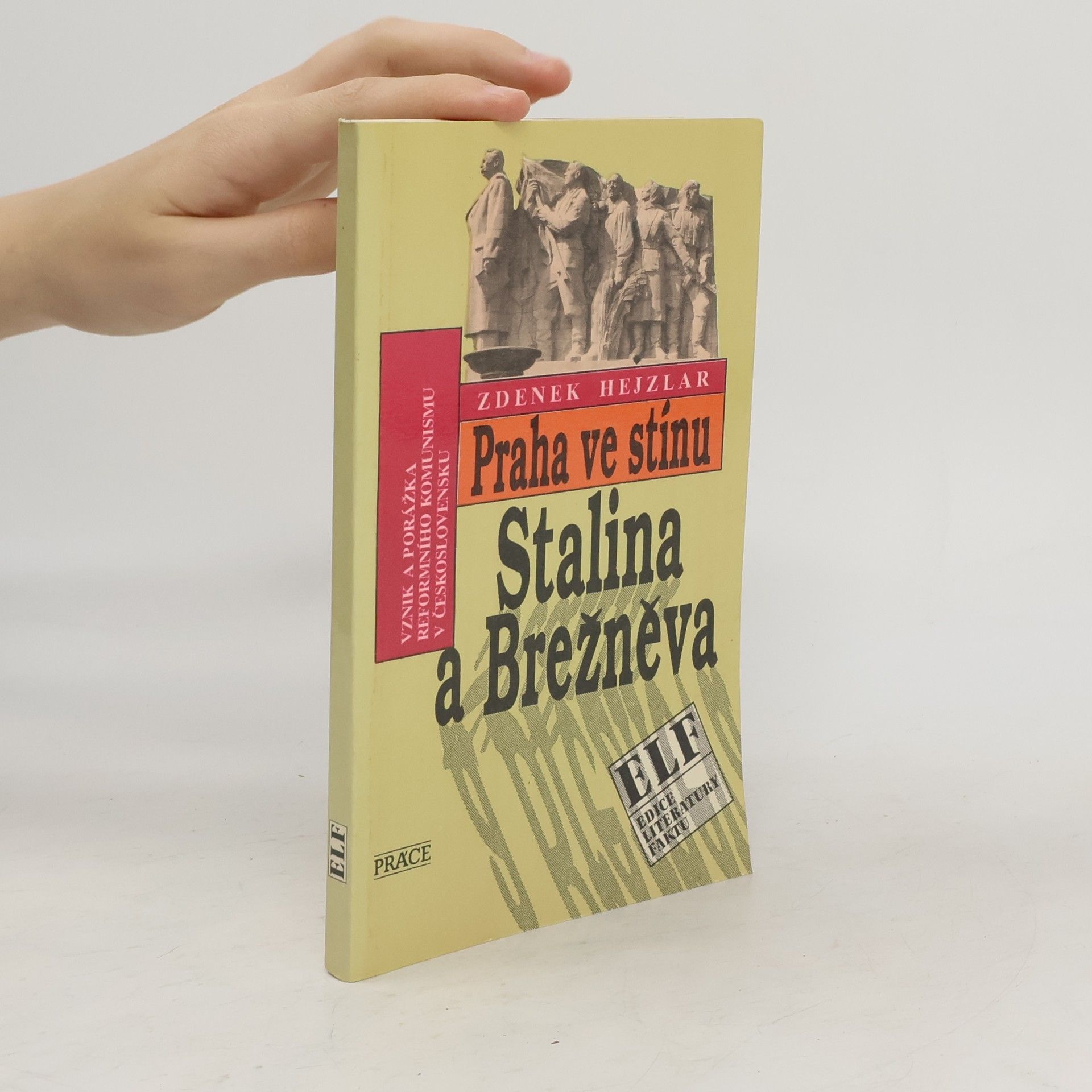 Zdeněk Hejzlar Praha ve stínu Stalina a Brežněva