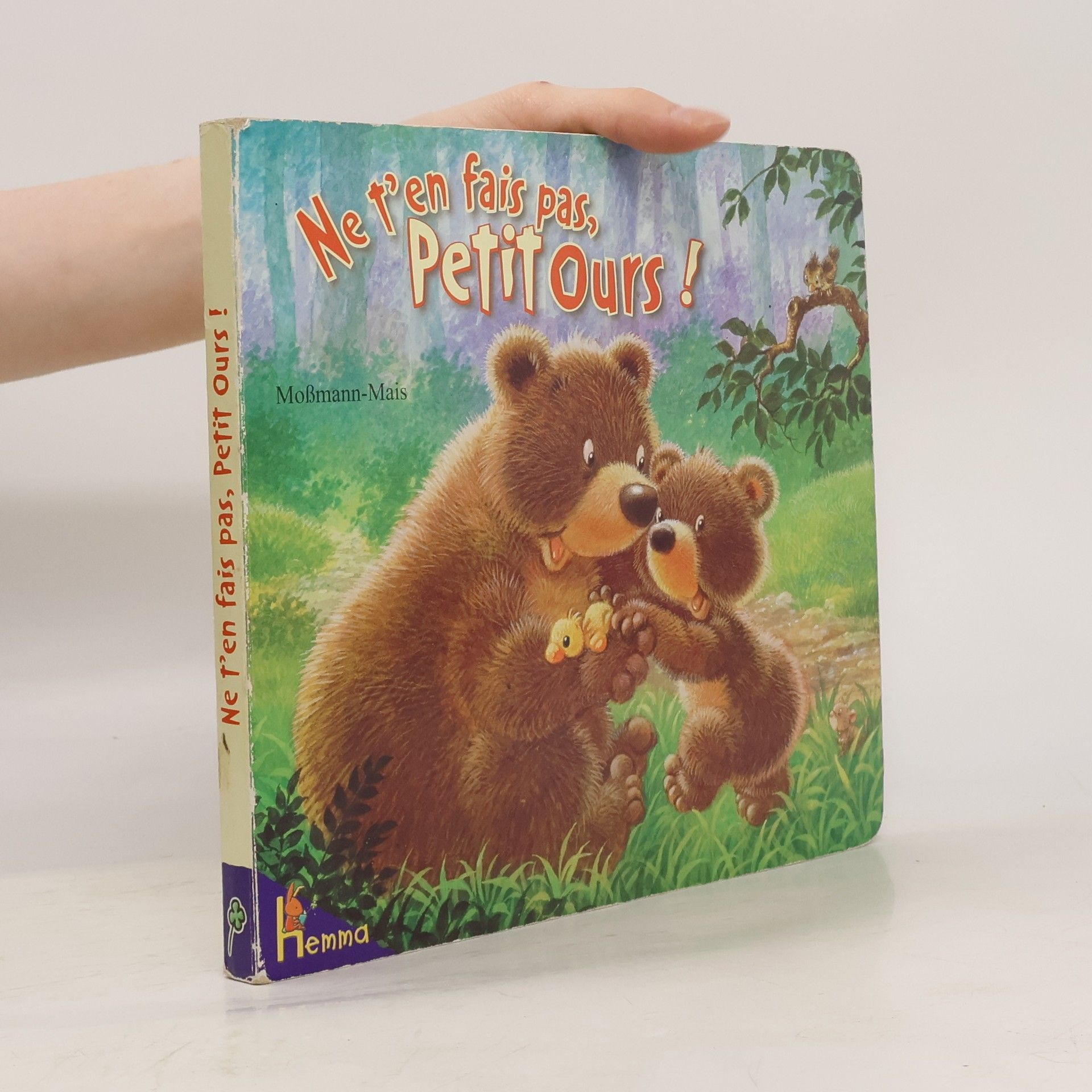 Barbara Moûmann Ne t'en fais pas, Petit Ours !