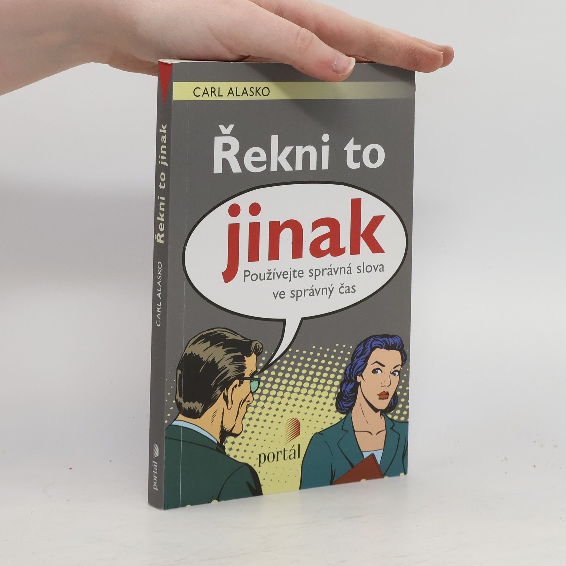 Carl Alasko Řekni to jinak: Používejte správná slova ve správný čas