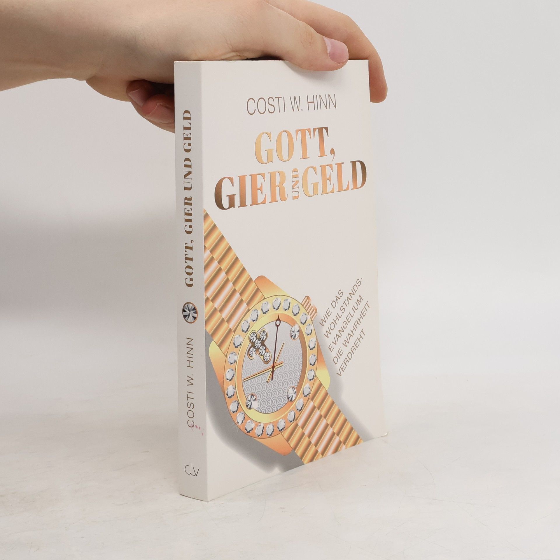 Costi W. Hinn Gott, Gier und Geld