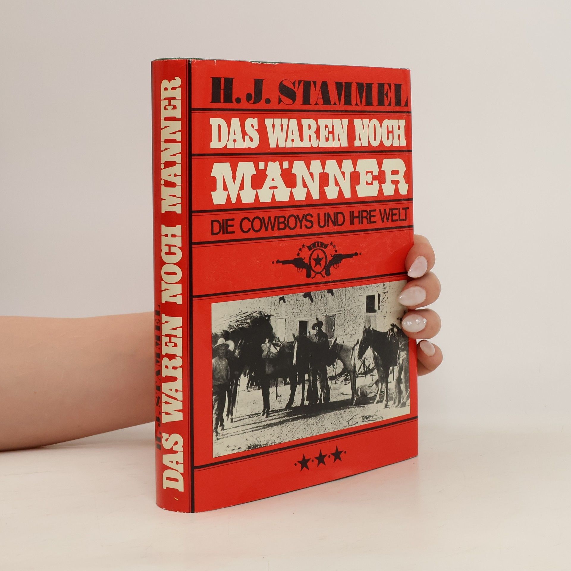Robert Ullman Das waren noch Männer. Die Cowboys und ihre Welt