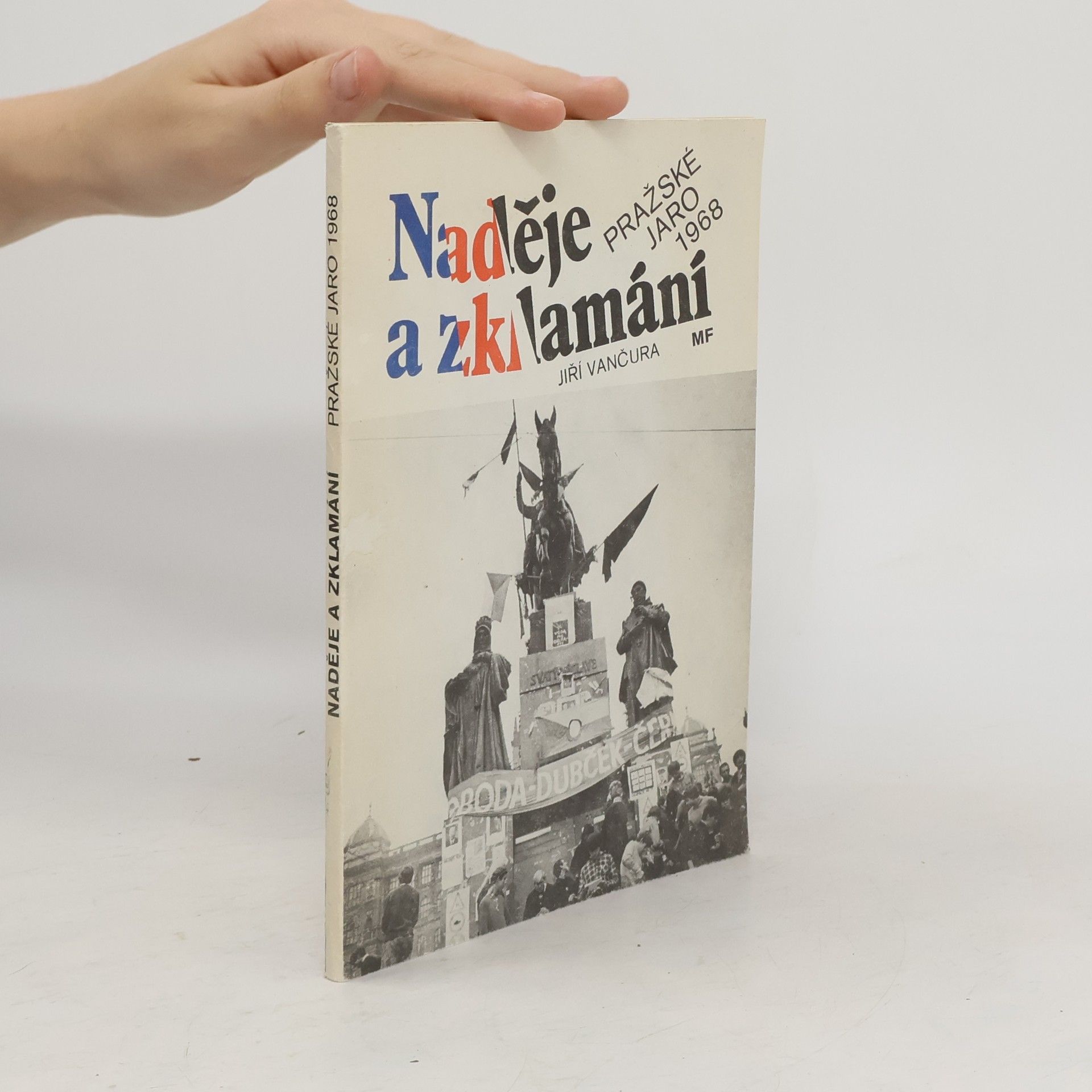 Jiří Vančura Naděje a zklamání. Pražské jaro 1968