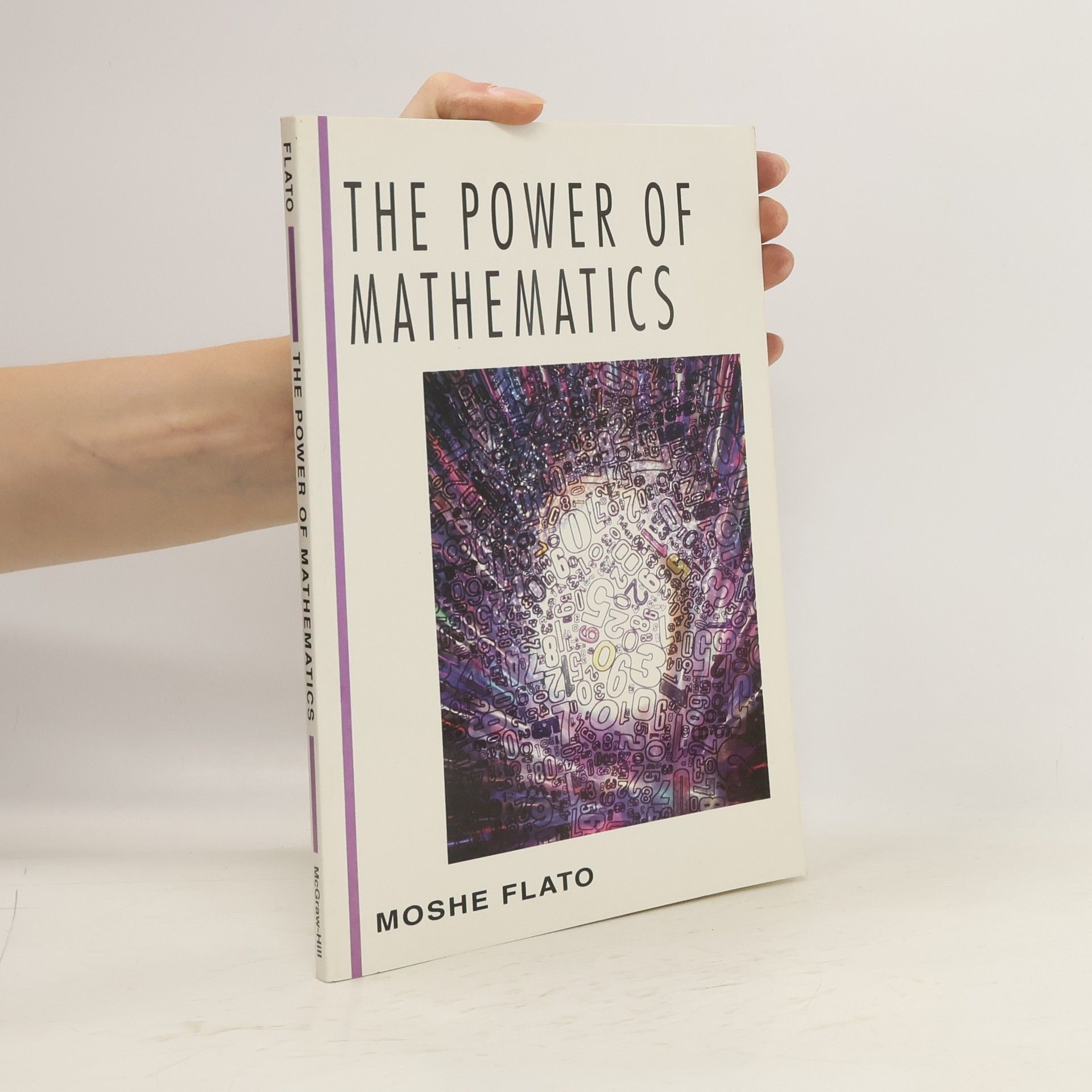 Moshé Flato The Power of Mathematics