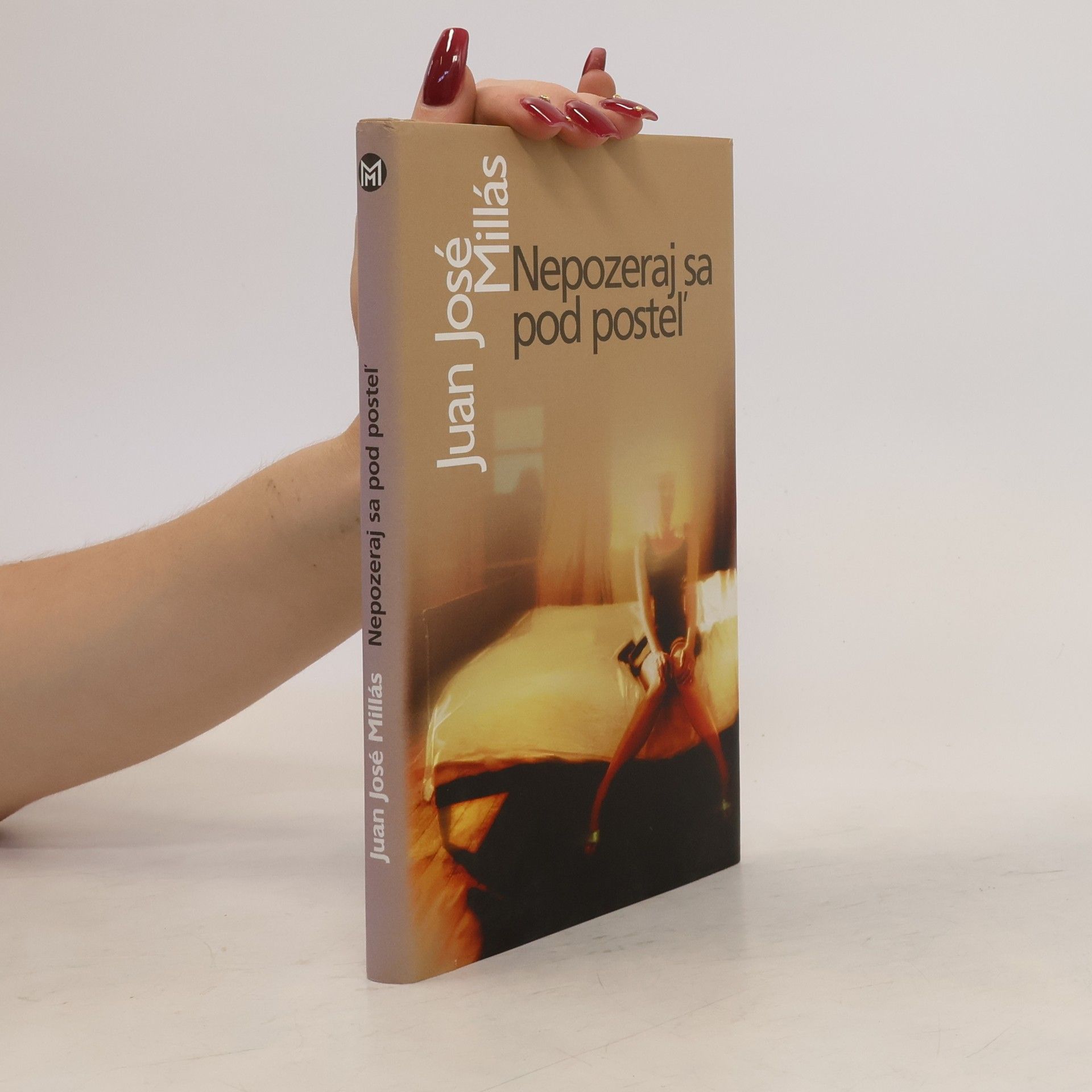 Juan José Millás Nepozeraj sa pod posteľ