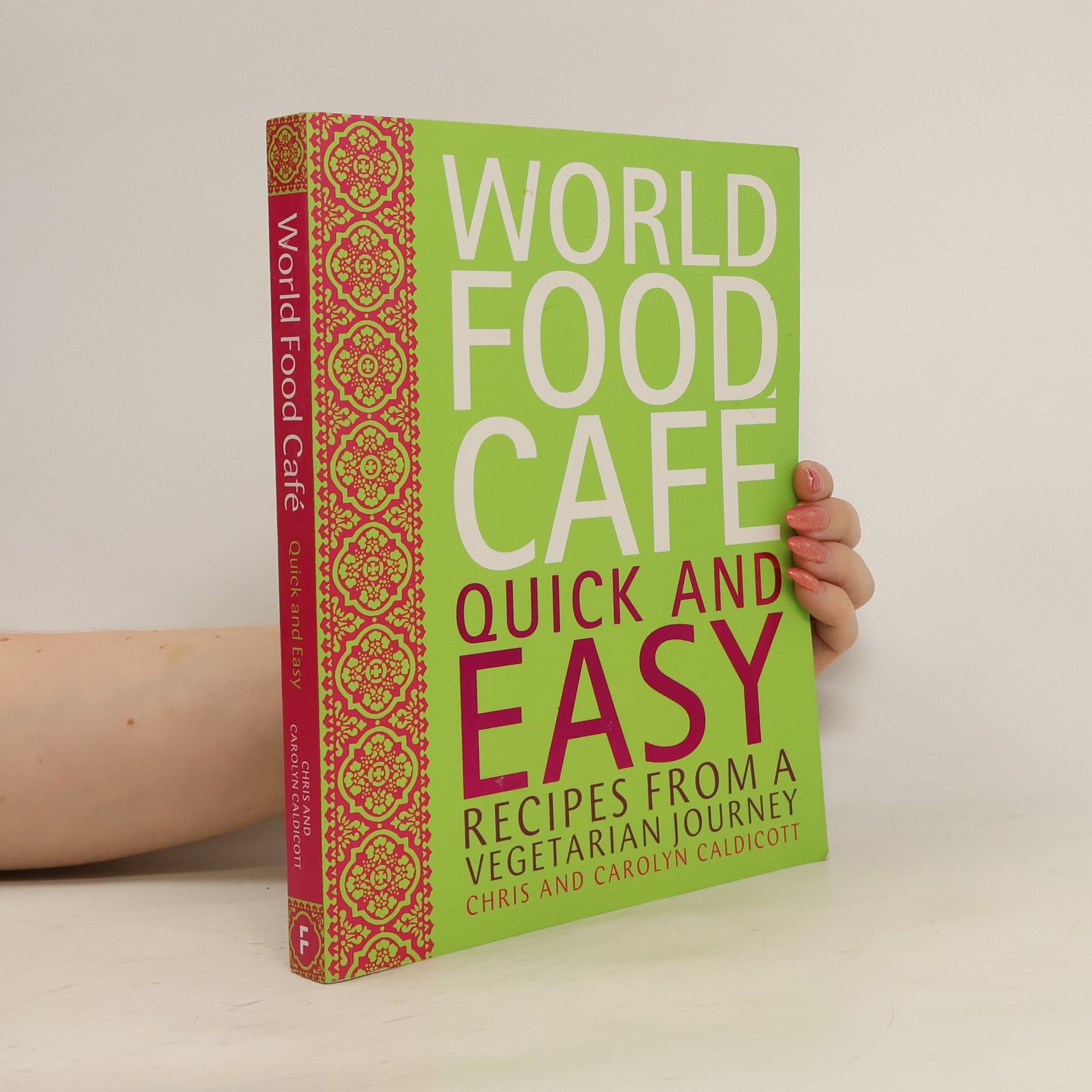 Chris Caldicott World Food Café. Quick and Easy